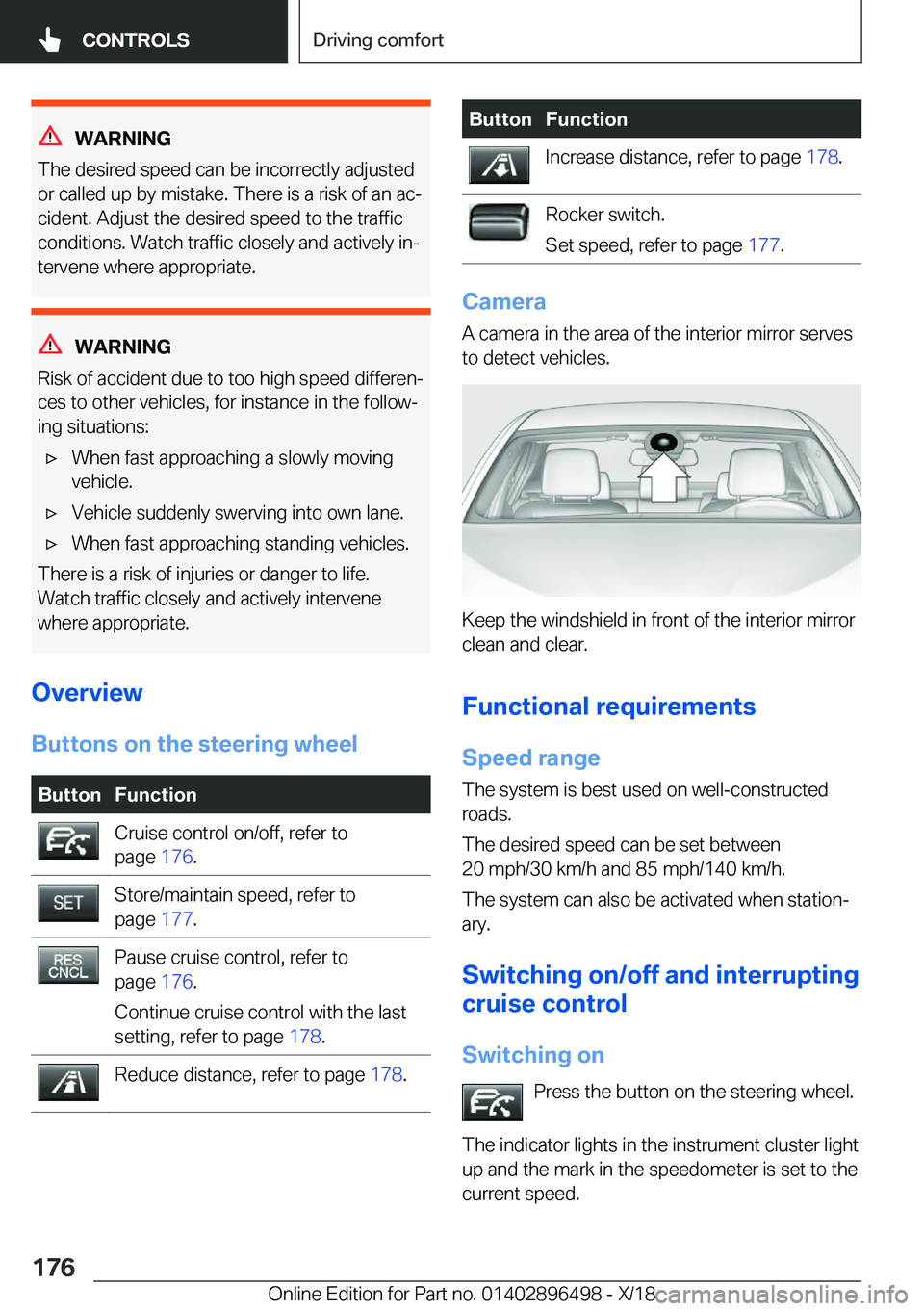 BMW X1 2019  Owners Manual �W�A�R�N�I�N�G
�T�h�e��d�e�s�i�r�e�d��s�p�e�e�d��c�a�n��b�e��i�n�c�o�r�r�e�c�t�l�y��a�d�j�u�s�t�e�d
�o�r��c�a�l�l�e�d��u�p��b�y��m�i�s�t�a�k�e�.��T�h�e�r�e��i�s��a��r�i�s�k��o�f��a�n�