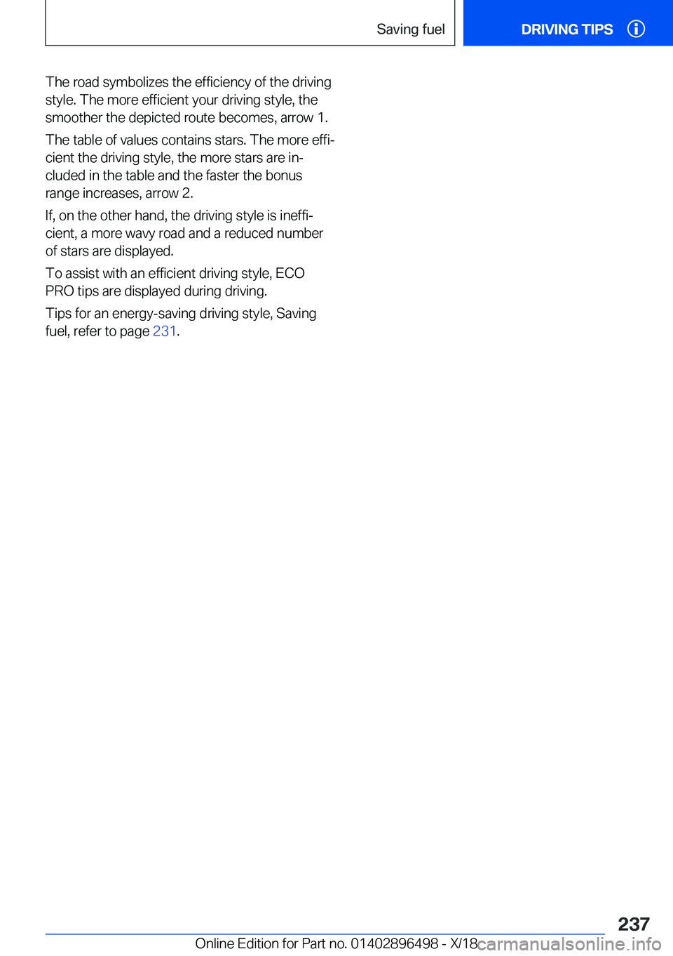 BMW X1 2019  Owners Manual �T�h�e��r�o�a�d��s�y�m�b�o�l�i�z�e�s��t�h�e��e�f�f�i�c�i�e�n�c�y��o�f��t�h�e��d�r�i�v�i�n�g�s�t�y�l�e�.��T�h�e��m�o�r�e��e�f�f�i�c�i�e�n�t��y�o�u�r��d�r�i�v�i�n�g��s�t�y�l�e�,��t�h�e
�s�