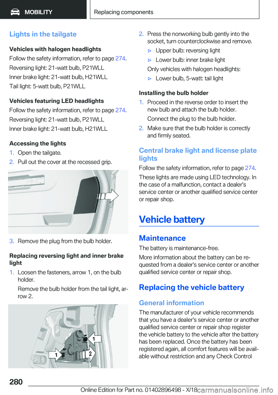 BMW X1 2019  Owners Manual �L�i�g�h�t�s��i�n��t�h�e��t�a�i�l�g�a�t�e�V�e�h�i�c�l�e�s��w�i�t�h��h�a�l�o�g�e�n��h�e�a�d�l�i�g�h�t�s
�F�o�l�l�o�w��t�h�e��s�a�f�e�t�y��i�n�f�o�r�m�a�t�i�o�n�,��r�e�f�e�r��t�o��p�a�g�e� 