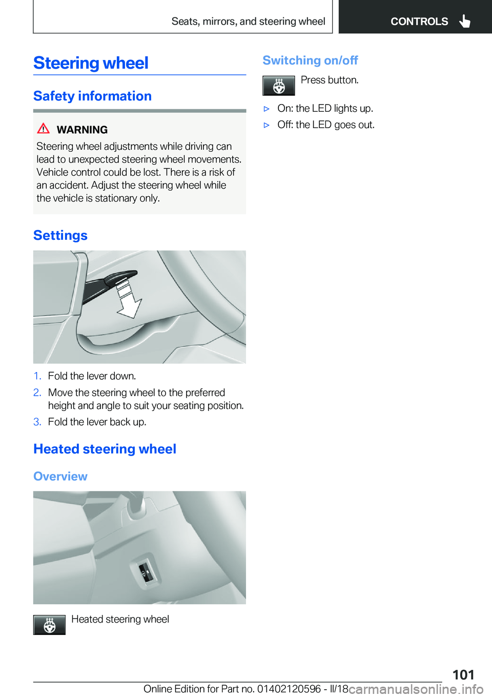 BMW X1 2018  Owners Manual �S�t�e�e�r�i�n�g��w�h�e�e�l
�S�a�f�e�t�y��i�n�f�o�r�m�a�t�i�o�n
�W�A�R�N�I�N�G
�S�t�e�e�r�i�n�g� �w�h�e�e�l� �a�d�j�u�s�t�m�e�n�t�s� �w�h�i�l�e� �d�r�i�v�i�n�g� �c�a�n
�l�e�a�d� �t�o� �u�n�e�x�p�e�c