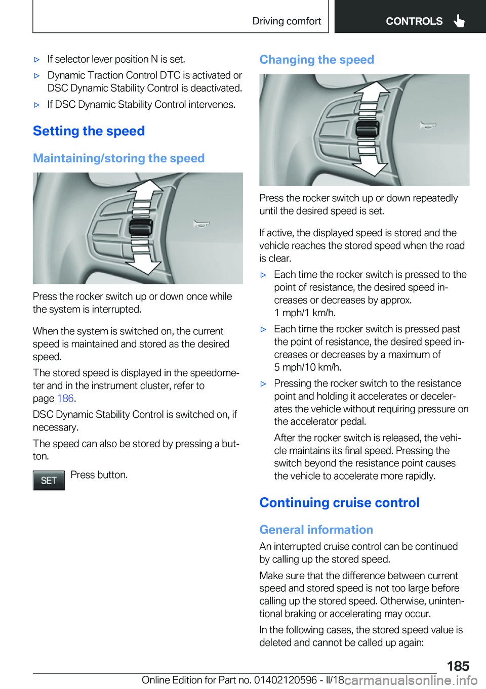 BMW X1 2018  Owners Manual 'x�I�f� �s�e�l�e�c�t�o�r� �l�e�v�e�r� �p�o�s�i�t�i�o�n� �N� �i�s� �s�e�t�.'x�D�y�n�a�m�i�c� �T�r�a�c�t�i�o�n� �C�o�n�t�r�o�l� �D�T�C� �i�s� �a�c�t�i�v�a�t�e�d� �o�r
�D�S�C� �D�y�n�a�m�i�c� �S�