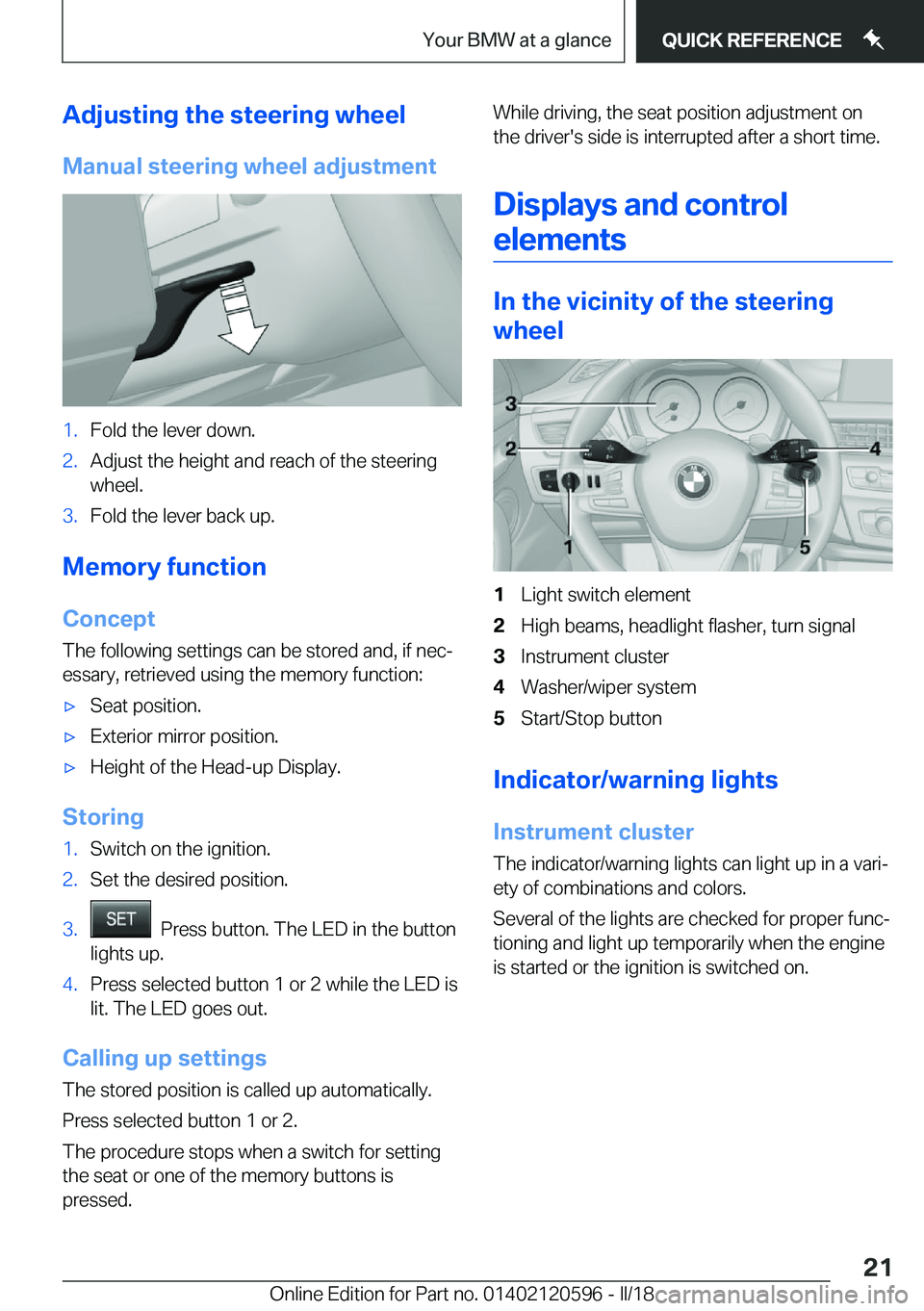 BMW X1 2018 Owners Manual �A�d�j�u�s�t�i�n�g��t�h�e��s�t�e�e�r�i�n�g��w�h�e�e�l
�M�a�n�u�a�l��s�t�e�e�r�i�n�g��w�h�e�e�l��a�d�j�u�s�t�m�e�n�t�1�.�F�o�l�d� �t�h�e� �l�e�v�e�r� �d�o�w�n�.�2�.�A�d�j�u�s�t� �t�h�e� �h�e�i�g�