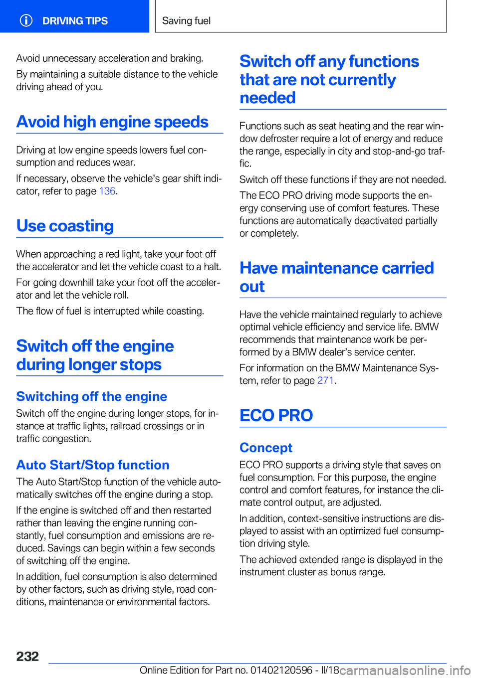 BMW X1 2018  Owners Manual �A�v�o�i�d� �u�n�n�e�c�e�s�s�a�r�y� �a�c�c�e�l�e�r�a�t�i�o�n� �a�n�d� �b�r�a�k�i�n�g�.�B�y� �m�a�i�n�t�a�i�n�i�n�g� �a� �s�u�i�t�a�b�l�e� �d�i�s�t�a�n�c�e� �t�o� �t�h�e� �v�e�h�i�c�l�e�d�r�i�v�i�n�g� 