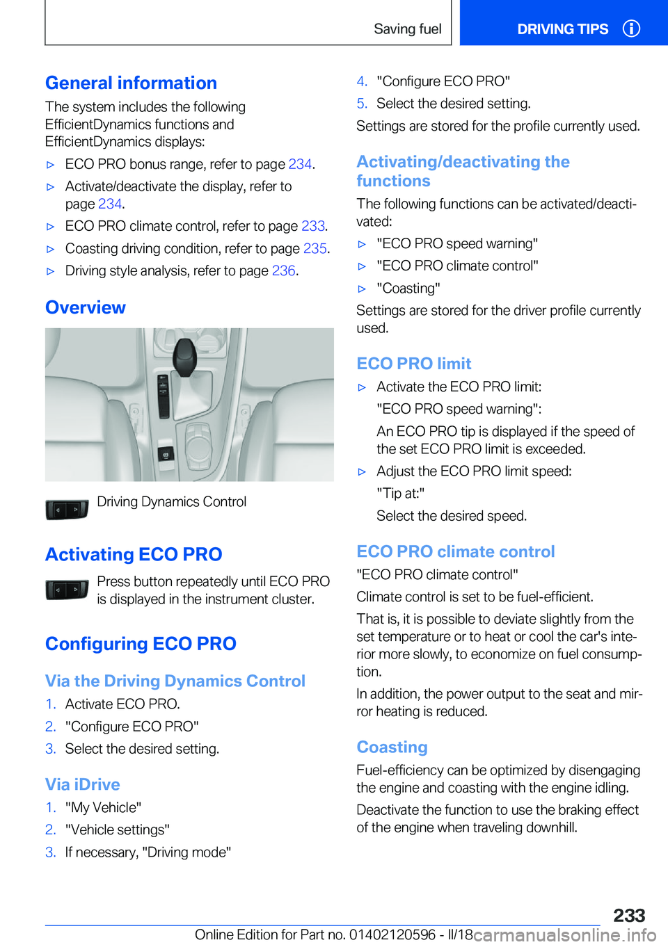 BMW X1 2018  Owners Manual �G�e�n�e�r�a�l��i�n�f�o�r�m�a�t�i�o�n�T�h�e� �s�y�s�t�e�m� �i�n�c�l�u�d�e�s� �t�h�e� �f�o�l�l�o�w�i�n�g
�E�f�f�i�c�i�e�n�t�D�y�n�a�m�i�c�s� �f�u�n�c�t�i�o�n�s� �a�n�d
�E�f�f�i�c�i�e�n�t�D�y�n�a�m�i�c