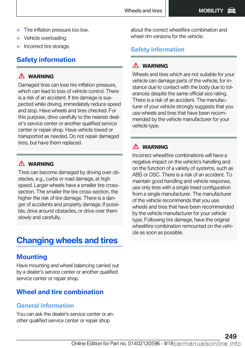 BMW X1 2018  Owners Manual 'x�T�i�r�e� �i�n�f�l�a�t�i�o�n� �p�r�e�s�s�u�r�e� �t�o�o� �l�o�w�.'x�V�e�h�i�c�l�e� �o�v�e�r�l�o�a�d�i�n�g�.'x�I�n�c�o�r�r�e�c�t� �t�i�r�e� �s�t�o�r�a�g�e�.
�S�a�f�e�t�y��i�n�f�o�r�m�a�t�