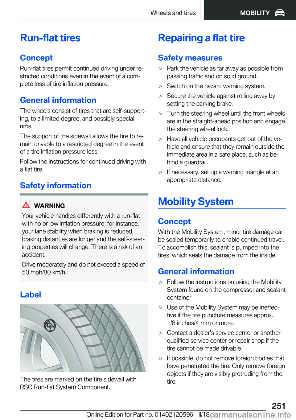 BMW X1 2018  Owners Manual �R�u�n�-�f�l�a�t��t�i�r�e�s
�C�o�n�c�e�p�t
�R�u�n�-�f�l�a�t� �t�i�r�e�s� �p�e�r�m�i�t� �c�o�n�t�i�n�u�e�d� �d�r�i�v�i�n�g� �u�n�d�e�r� �r�ej
�s�t�r�i�c�t�e�d� �c�o�n�d�i�t�i�o�n�s� �e�v�e�n� �i�n� �