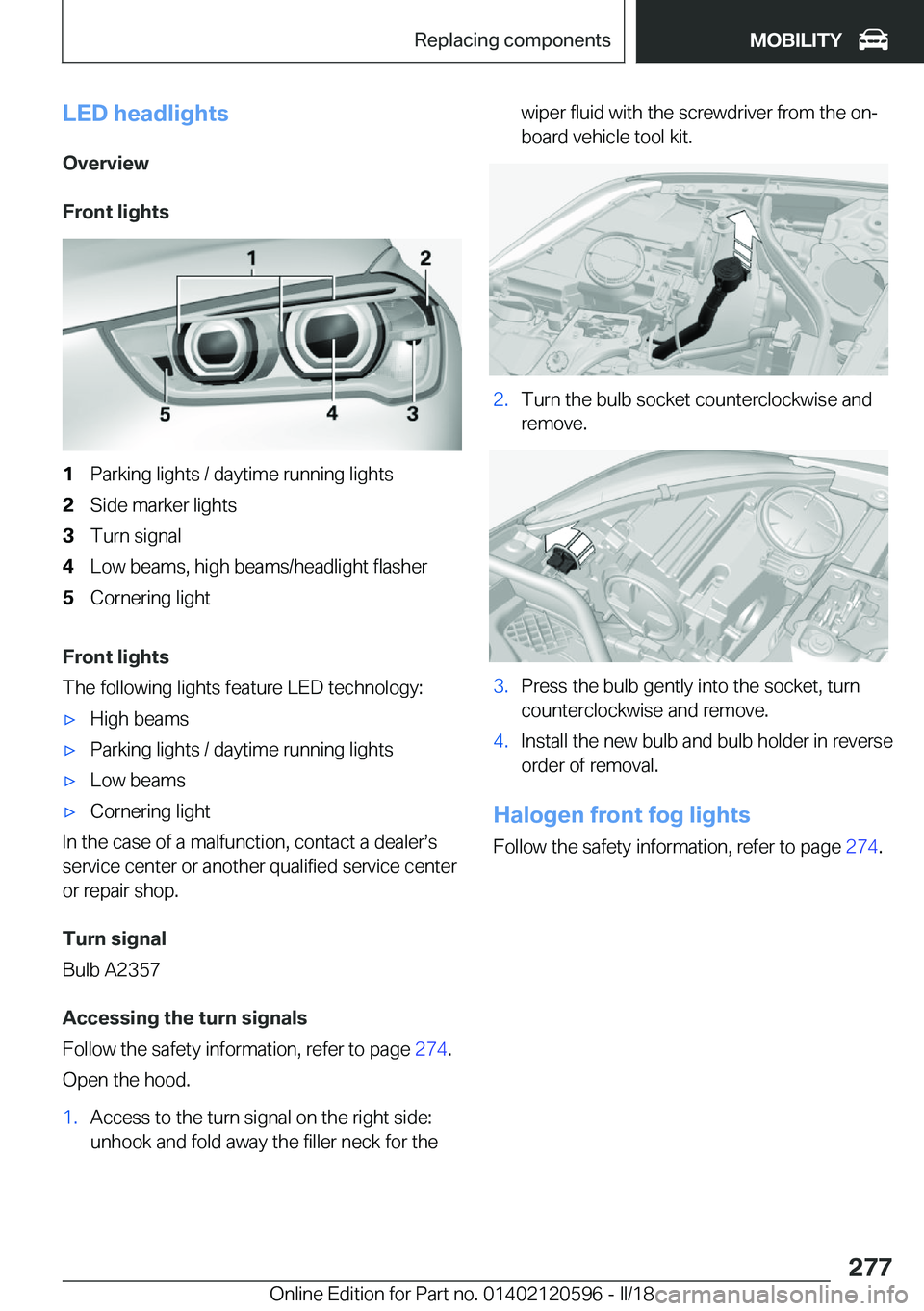 BMW X1 2018  Owners Manual �L�E�D��h�e�a�d�l�i�g�h�t�s
�O�v�e�r�v�i�e�w
�F�r�o�n�t��l�i�g�h�t�s�1�P�a�r�k�i�n�g� �l�i�g�h�t�s� �/� �d�a�y�t�i�m�e� �r�u�n�n�i�n�g� �l�i�g�h�t�s�2�S�i�d�e� �m�a�r�k�e�r� �l�i�g�h�t�s�3�T�u�r�n� 