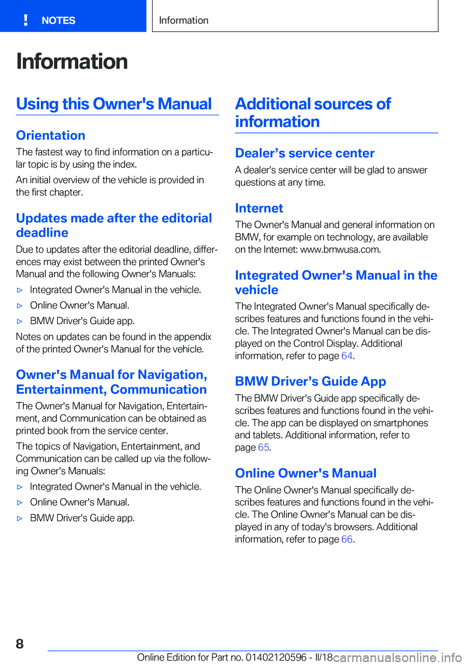 BMW X1 2018  Owners Manual �I�n�f�o�r�m�a�t�i�o�n�U�s�i�n�g��t�h�i�s��O�w�n�e�r�'�s��M�a�n�u�a�l
�O�r�i�e�n�t�a�t�i�o�n�T�h�e� �f�a�s�t�e�s�t� �w�a�y� �t�o� �f�i�n�d� �i�n�f�o�r�m�a�t�i�o�n� �o�n� �a� �p�a�r�t�i�c�uj�l�