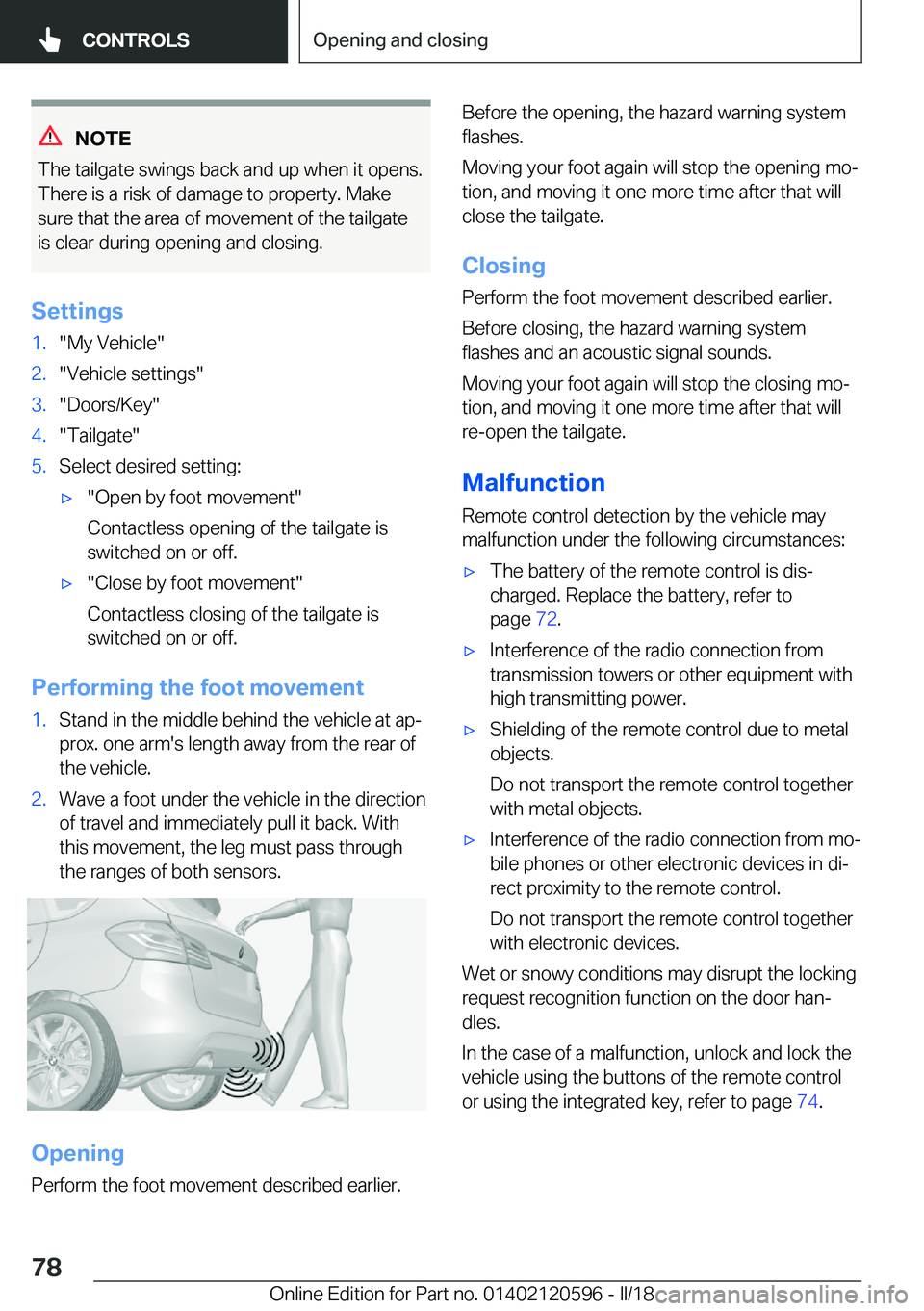 BMW X1 2018 Manual PDF �N�O�T�E
�T�h�e� �t�a�i�l�g�a�t�e� �s�w�i�n�g�s� �b�a�c�k� �a�n�d� �u�p� �w�h�e�n� �i�t� �o�p�e�n�s�.
�T�h�e�r�e� �i�s� �a� �r�i�s�k� �o�f� �d�a�m�a�g�e� �t�o� �p�r�o�p�e�r�t�y�.� �M�a�k�e
�s�u�r�e� �