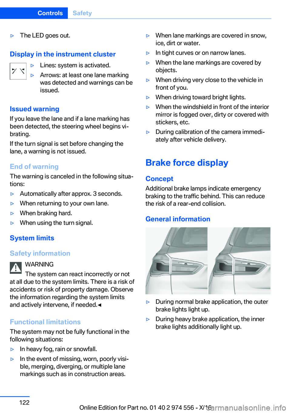 BMW X1 2017  Owners Manual 'y�T�h�e� �L�E�D� �g�o�e�s� �o�u�t�.
�D�i�s�p�l�a�y��i�n��t�h�e��i�n�s�t�r�u�m�e�n�t��c�l�u�s�t�e�r
'y�L�i�n�e�s�:� �s�y�s�t�e�m� �i�s� �a�c�t�i�v�a�t�e�d�.'y�A�r�r�o�w�s�:� �a�t� �l�e