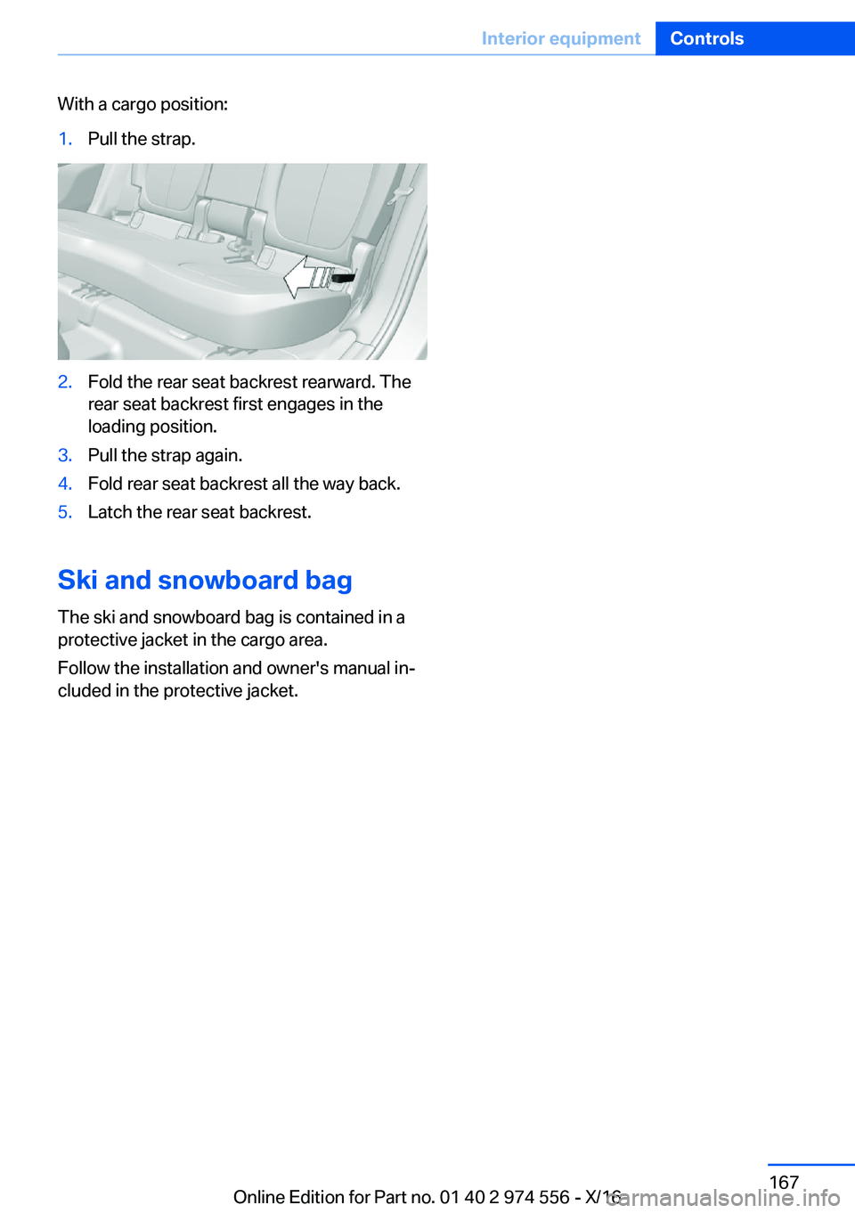 BMW X1 2017  Owners Manual �W�i�t�h� �a� �c�a�r�g�o� �p�o�s�i�t�i�o�n�:�1�.�P�u�l�l� �t�h�e� �s�t�r�a�p�.�2�.�F�o�l�d� �t�h�e� �r�e�a�r� �s�e�a�t� �b�a�c�k�r�e�s�t� �r�e�a�r�w�a�r�d�.� �T�h�e�r�e�a�r� �s�e�a�t� �b�a�c�k�r�e�s�t
