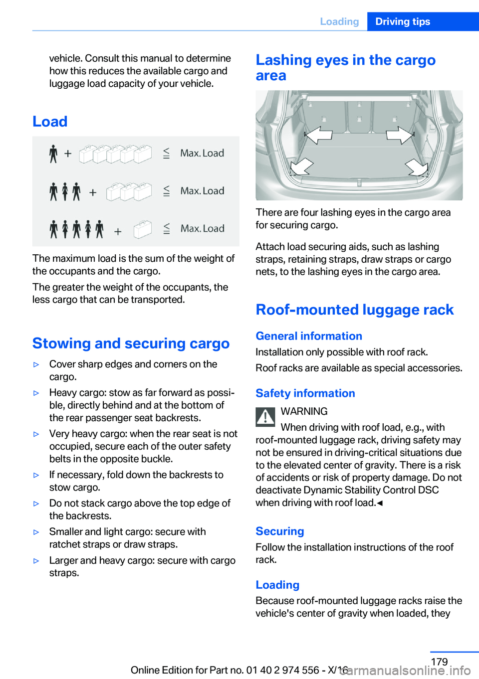BMW X1 2017  Owners Manual �v�e�h�i�c�l�e�.� �C�o�n�s�u�l�t� �t�h�i�s� �m�a�n�u�a�l� �t�o� �d�e�t�e�r�m�i�n�e�h�o�w� �t�h�i�s� �r�e�d�u�c�e�s� �t�h�e� �a�v�a�i�l�a�b�l�e� �c�a�r�g�o� �a�n�d
�l�u�g�g�a�g�e� �l�o�a�d� �c�a�p�a�c�