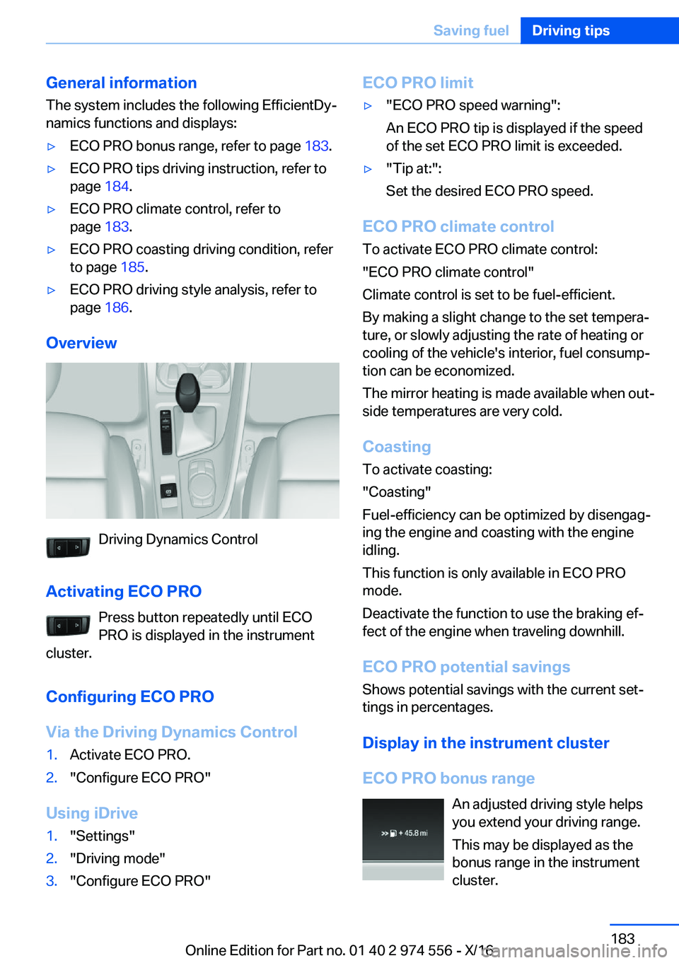 BMW X1 2017  Owners Manual �G�e�n�e�r�a�l��i�n�f�o�r�m�a�t�i�o�n
�T�h�e� �s�y�s�t�e�m� �i�n�c�l�u�d�e�s� �t�h�e� �f�o�l�l�o�w�i�n�g� �E�f�f�i�c�i�e�n�t�D�yj
�n�a�m�i�c�s� �f�u�n�c�t�i�o�n�s� �a�n�d� �d�i�s�p�l�a�y�s�:'y�E