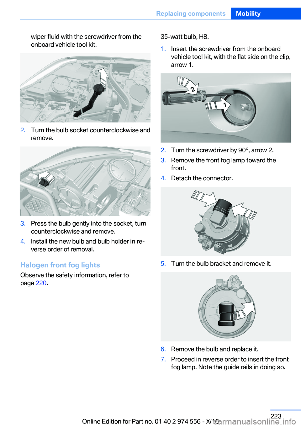 BMW X1 2017  Owners Manual �w�i�p�e�r� �f�l�u�i�d� �w�i�t�h� �t�h�e� �s�c�r�e�w�d�r�i�v�e�r� �f�r�o�m� �t�h�e�o�n�b�o�a�r�d� �v�e�h�i�c�l�e� �t�o�o�l� �k�i�t�.�2�.�T�u�r�n� �t�h�e� �b�u�l�b� �s�o�c�k�e�t� �c�o�u�n�t�e�r�c�l�o�c