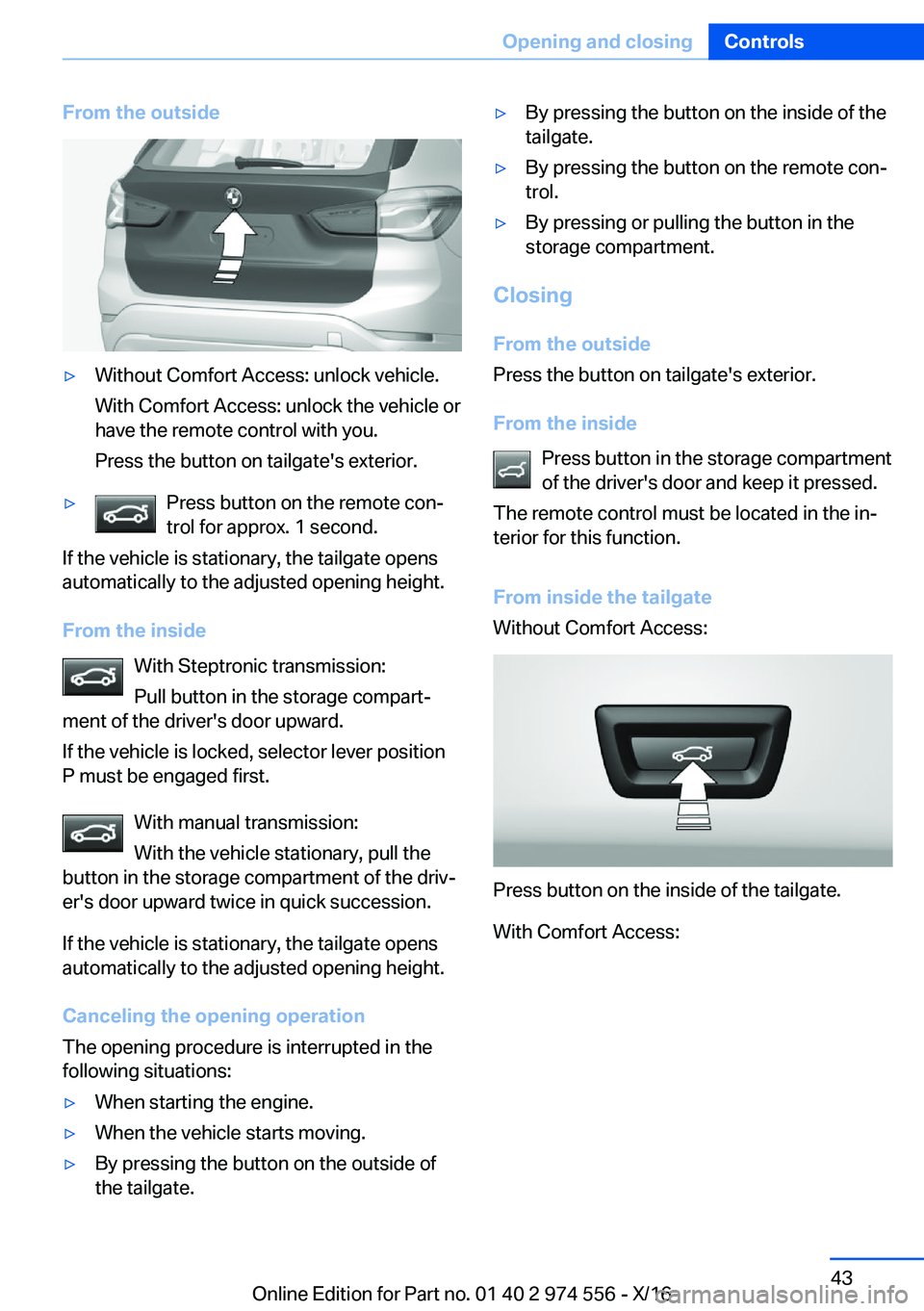 BMW X1 2017 Service Manual �F�r�o�m��t�h�e��o�u�t�s�i�d�e'y�W�i�t�h�o�u�t� �C�o�m�f�o�r�t� �A�c�c�e�s�s�:� �u�n�l�o�c�k� �v�e�h�i�c�l�e�.�W�i�t�h� �C�o�m�f�o�r�t� �A�c�c�e�s�s�:� �u�n�l�o�c�k� �t�h�e� �v�e�h�i�c�l�e� �o�r