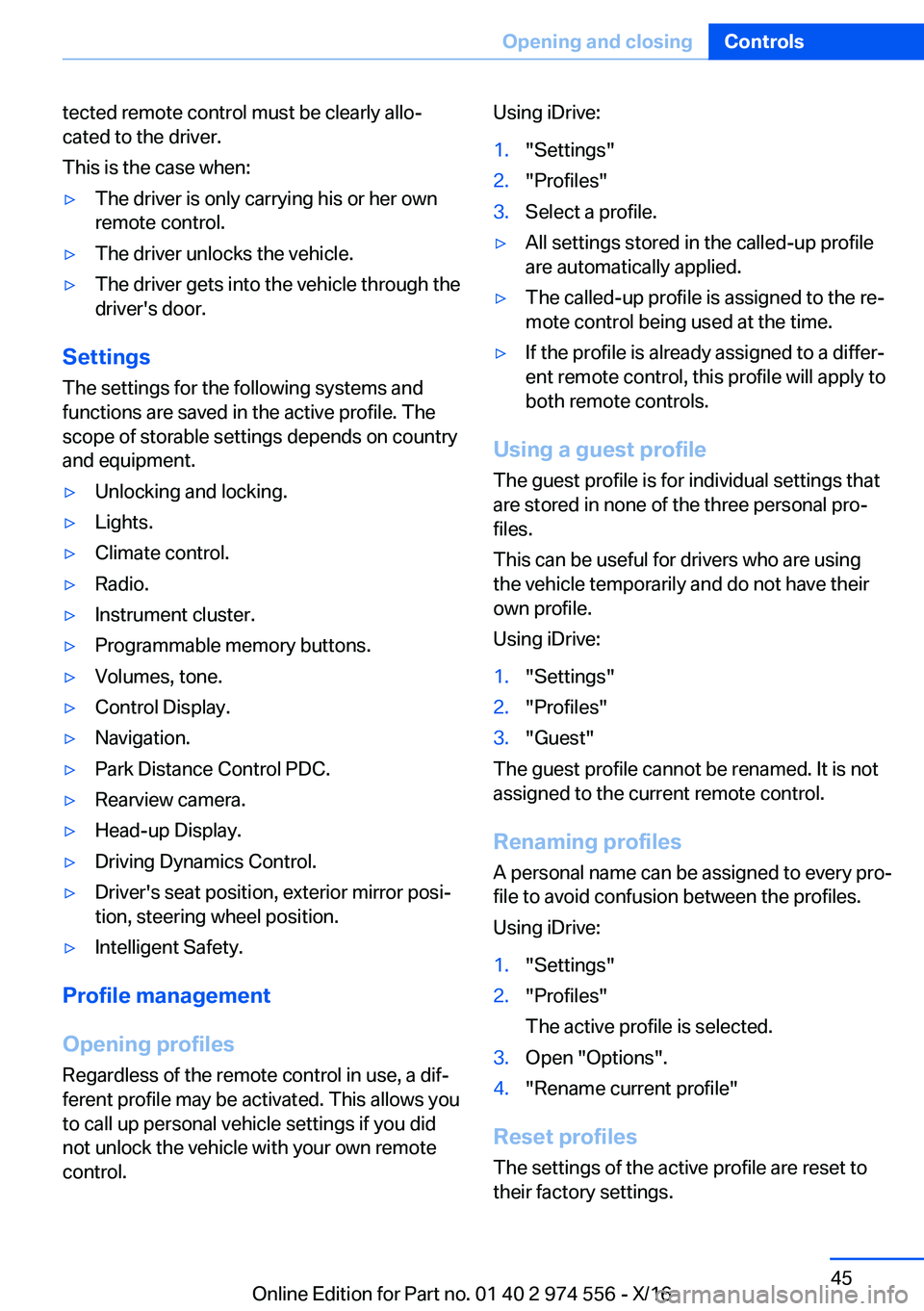 BMW X1 2017 Service Manual �t�e�c�t�e�d� �r�e�m�o�t�e� �c�o�n�t�r�o�l� �m�u�s�t� �b�e� �c�l�e�a�r�l�y� �a�l�l�oj�c�a�t�e�d� �t�o� �t�h�e� �d�r�i�v�e�r�.
�T�h�i�s� �i�s� �t�h�e� �c�a�s�e� �w�h�e�n�:'y�T�h�e� �d�r�i�v�e�r� �