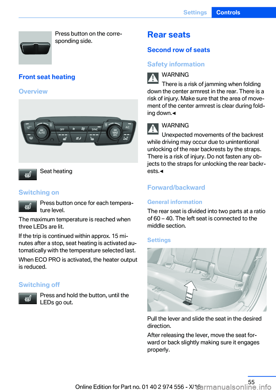 BMW X1 2017 Workshop Manual �P�r�e�s�s� �b�u�t�t�o�n� �o�n� �t�h�e� �c�o�r�r�ej
�s�p�o�n�d�i�n�g� �s�i�d�e�.
�F�r�o�n�t��s�e�a�t��h�e�a�t�i�n�g
�O�v�e�r�v�i�e�w
�S�e�a�t� �h�e�a�t�i�n�g
�S�w�i�t�c�h�i�n�g��o�n �P�r�e�s�s� �b