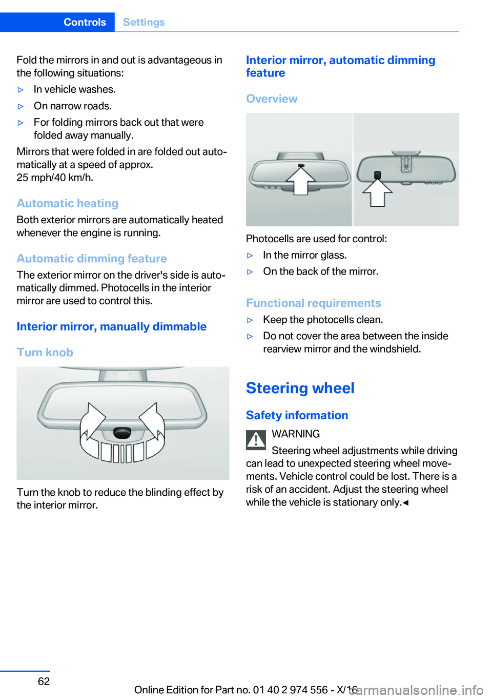 BMW X1 2017 Repair Manual �F�o�l�d� �t�h�e� �m�i�r�r�o�r�s� �i�n� �a�n�d� �o�u�t� �i�s� �a�d�v�a�n�t�a�g�e�o�u�s� �i�n�t�h�e� �f�o�l�l�o�w�i�n�g� �s�i�t�u�a�t�i�o�n�s�:'y�I�n� �v�e�h�i�c�l�e� �w�a�s�h�e�s�.'y�O�n� �n�a