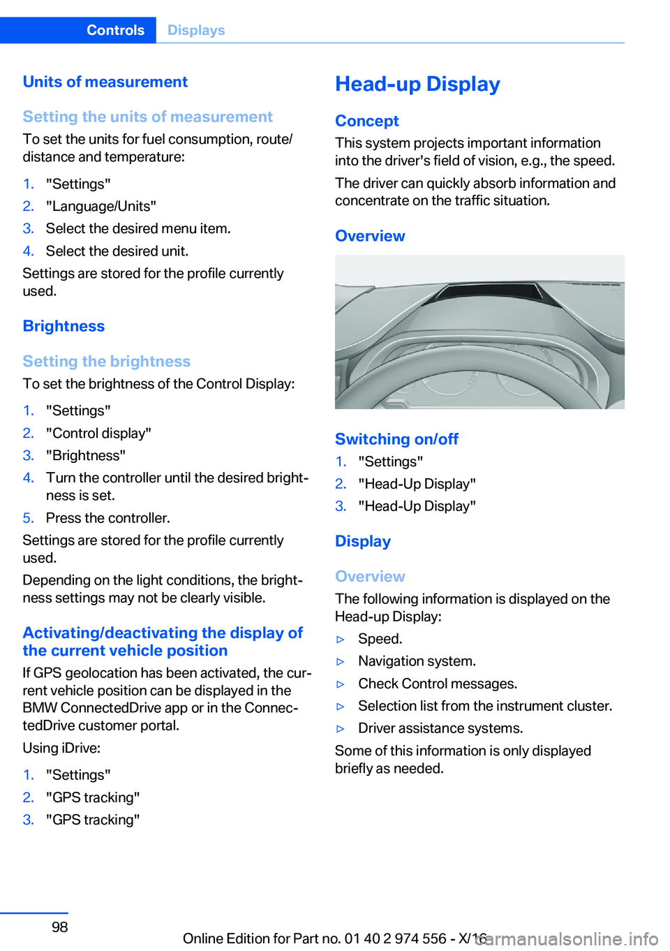 BMW X1 2017  Owners Manual �U�n�i�t�s��o�f��m�e�a�s�u�r�e�m�e�n�t
�S�e�t�t�i�n�g��t�h�e��u�n�i�t�s��o�f��m�e�a�s�u�r�e�m�e�n�t
�T�o� �s�e�t� �t�h�e� �u�n�i�t�s� �f�o�r� �f�u�e�l� �c�o�n�s�u�m�p�t�i�o�n�,� �r�o�u�t�e�/
�d�