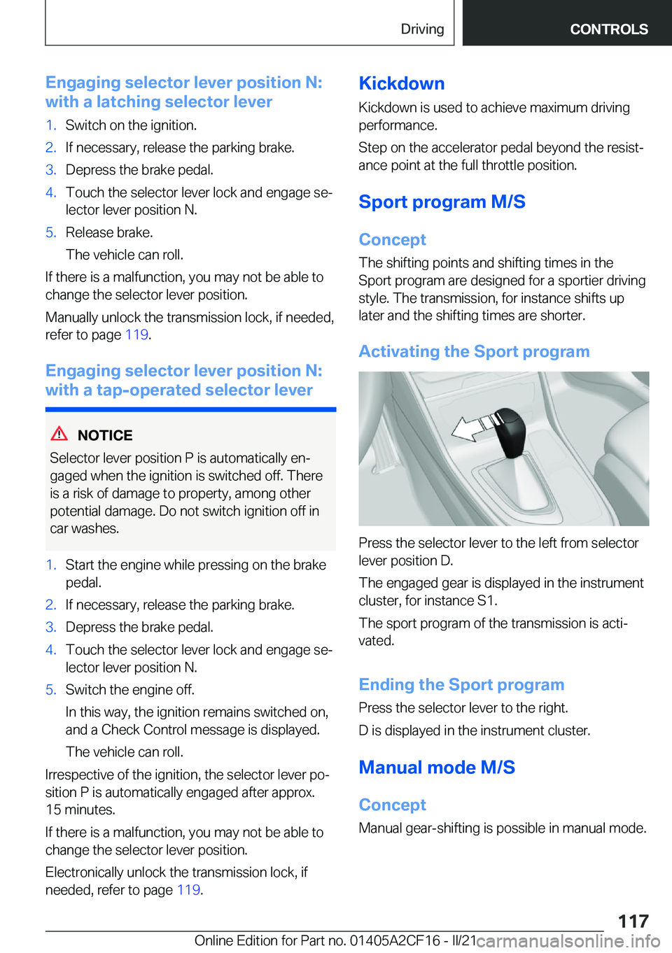 BMW X2 2022  Owners Manual �E�n�g�a�g�i�n�g��s�e�l�e�c�t�o�r��l�e�v�e�r��p�o�s�i�t�i�o�n��N�:
�w�i�t�h��a��l�a�t�c�h�i�n�g��s�e�l�e�c�t�o�r��l�e�v�e�r�1�.�S�w�i�t�c�h��o�n��t�h�e��i�g�n�i�t�i�o�n�.�2�.�I�f��n�e�c�e�