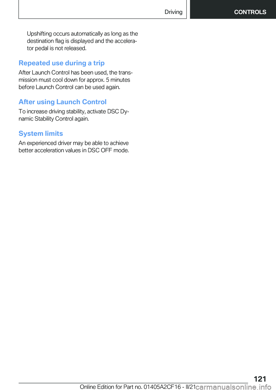 BMW X2 2022  Owners Manual �U�p�s�h�i�f�t�i�n�g��o�c�c�u�r�s��a�u�t�o�m�a�t�i�c�a�l�l�y��a�s��l�o�n�g��a�s��t�h�e�d�e�s�t�i�n�a�t�i�o�n��f�l�a�g��i�s��d�i�s�p�l�a�y�e�d��a�n�d��t�h�e��a�c�c�e�l�e�r�a#j
�t�o�r��p�e�