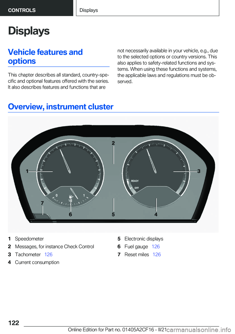 BMW X2 2022  Owners Manual �D�i�s�p�l�a�y�s�V�e�h�i�c�l�e��f�e�a�t�u�r�e�s��a�n�d�o�p�t�i�o�n�s
�T�h�i�s��c�h�a�p�t�e�r��d�e�s�c�r�i�b�e�s��a�l�l��s�t�a�n�d�a�r�d�,��c�o�u�n�t�r�y�-�s�p�e#j�c�i�f�i�c��a�n�d��o�p�t�i�o�