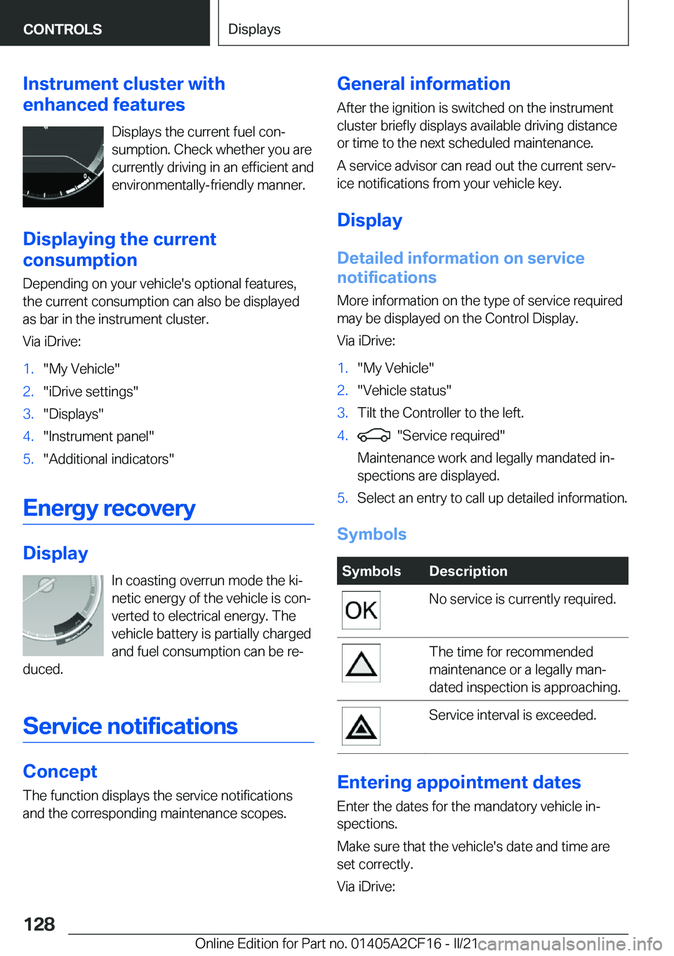 BMW X2 2022  Owners Manual �I�n�s�t�r�u�m�e�n�t��c�l�u�s�t�e�r��w�i�t�h
�e�n�h�a�n�c�e�d��f�e�a�t�u�r�e�s
�D�i�s�p�l�a�y�s��t�h�e��c�u�r�r�e�n�t��f�u�e�l��c�o�n#j�s�u�m�p�t�i�o�n�.��C�h�e�c�k��w�h�e�t�h�e�r��y�o�u��a