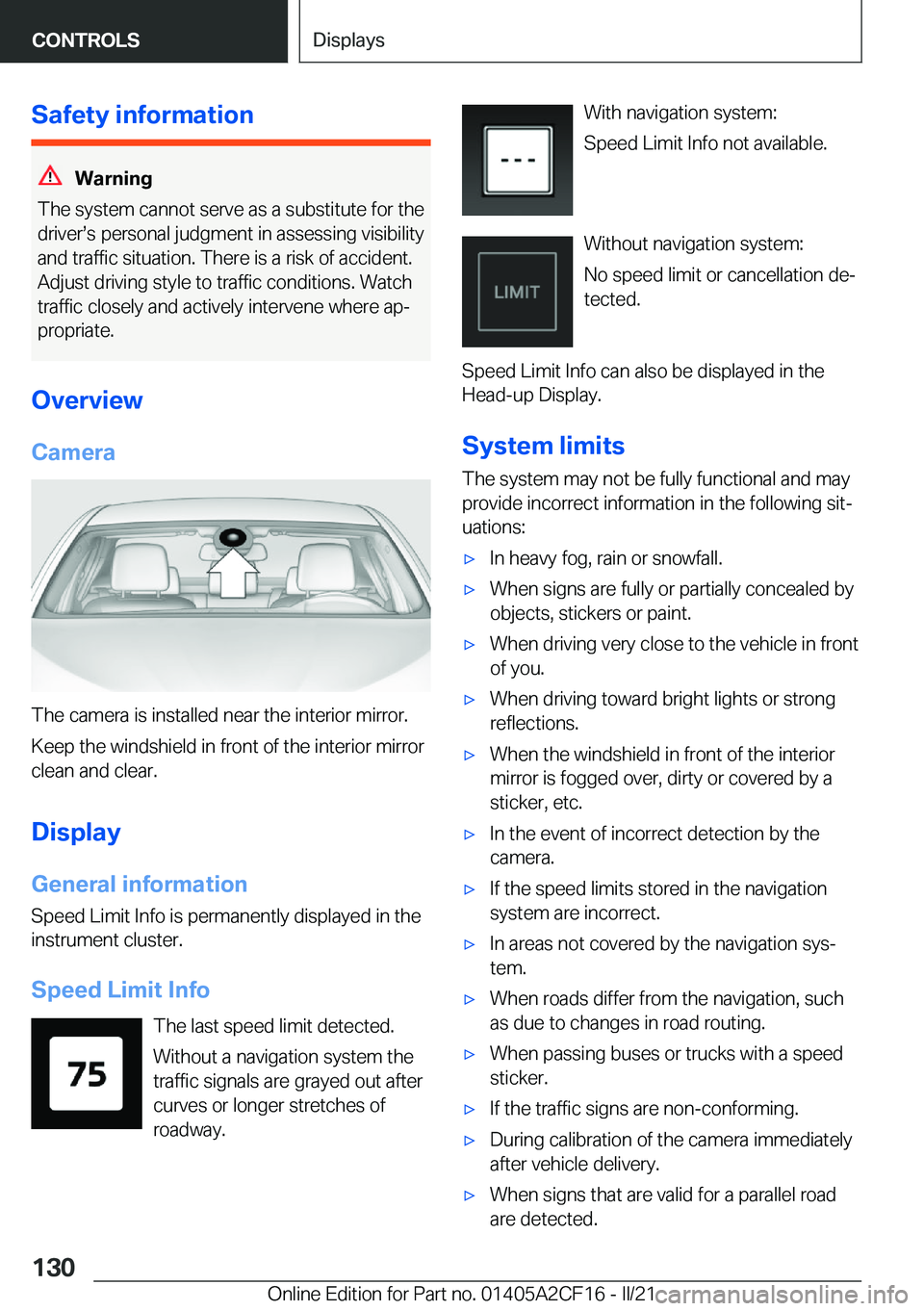 BMW X2 2022  Owners Manual �S�a�f�e�t�y��i�n�f�o�r�m�a�t�i�o�n
�W�a�r�n�i�n�g
�T�h�e��s�y�s�t�e�m��c�a�n�n�o�t��s�e�r�v�e��a�s��a��s�u�b�s�t�i�t�u�t�e��f�o�r��t�h�e
�d�r�i�v�e�r#s�s��p�e�r�s�o�n�a�l��j�u�d�g�m�e�n�t�