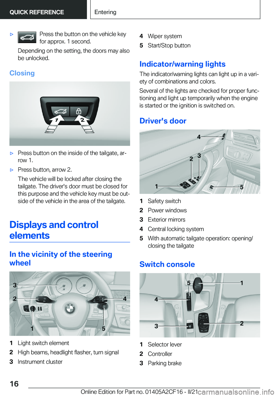 BMW X2 2022 User Guide 'x�P�r�e�s�s��t�h�e��b�u�t�t�o�n��o�n��t�h�e��v�e�h�i�c�l�e��k�e�y
�f�o�r��a�p�p�r�o�x�.��1��s�e�c�o�n�d�.
�D�e�p�e�n�d�i�n�g��o�n��t�h�e��s�e�t�t�i�n�g�,��t�h�e��d�o�o�r�s��m�a�y�