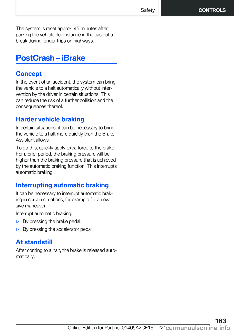 BMW X2 2022  Owners Manual �T�h�e��s�y�s�t�e�m��i�s��r�e�s�e�t��a�p�p�r�o�x�.��4�5��m�i�n�u�t�e�s��a�f�t�e�r�p�a�r�k�i�n�g��t�h�e��v�e�h�i�c�l�e�,��f�o�r��i�n�s�t�a�n�c�e��i�n��t�h�e��c�a�s�e��o�f��a�b�r�e�a�k�
