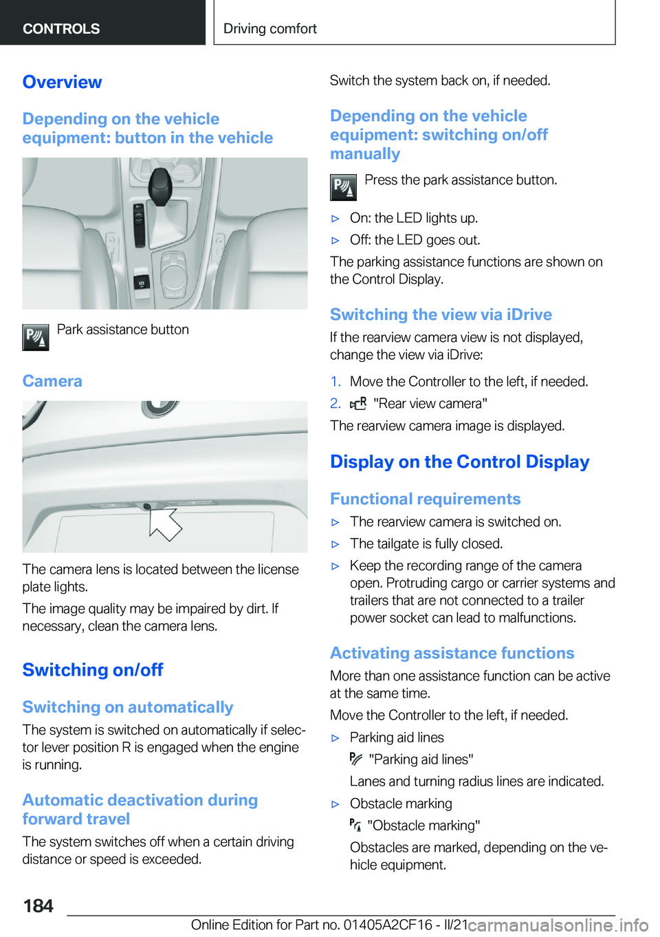 BMW X2 2022  Owners Manual �O�v�e�r�v�i�e�w�D�e�p�e�n�d�i�n�g��o�n��t�h�e��v�e�h�i�c�l�e
�e�q�u�i�p�m�e�n�t�:��b�u�t�t�o�n��i�n��t�h�e��v�e�h�i�c�l�e
�P�a�r�k��a�s�s�i�s�t�a�n�c�e��b�u�t�t�o�n
�C�a�m�e�r�a
�T�h�e��c�a