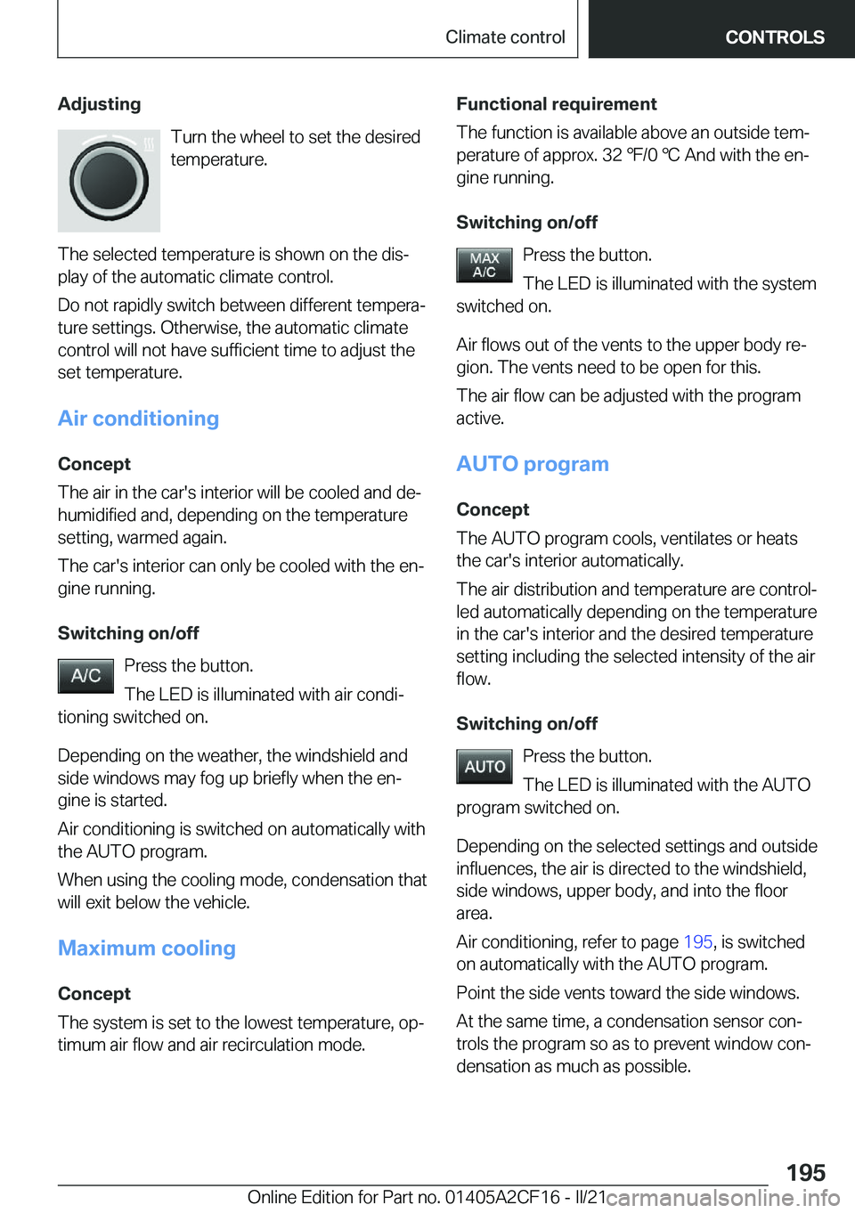 BMW X2 2022  Owners Manual �A�d�j�u�s�t�i�n�g�T�u�r�n��t�h�e��w�h�e�e�l��t�o��s�e�t��t�h�e��d�e�s�i�r�e�d
�t�e�m�p�e�r�a�t�u�r�e�.
�T�h�e��s�e�l�e�c�t�e�d��t�e�m�p�e�r�a�t�u�r�e��i�s��s�h�o�w�n��o�n��t�h�e��d�i�s#j