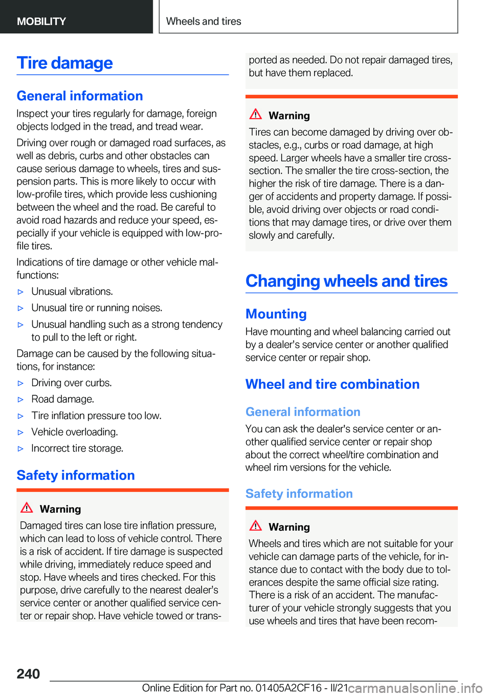 BMW X2 2022  Owners Manual �T�i�r�e��d�a�m�a�g�e
�G�e�n�e�r�a�l��i�n�f�o�r�m�a�t�i�o�n�I�n�s�p�e�c�t��y�o�u�r��t�i�r�e�s��r�e�g�u�l�a�r�l�y��f�o�r��d�a�m�a�g�e�,��f�o�r�e�i�g�n
�o�b�j�e�c�t�s��l�o�d�g�e�d��i�n��t�h�e