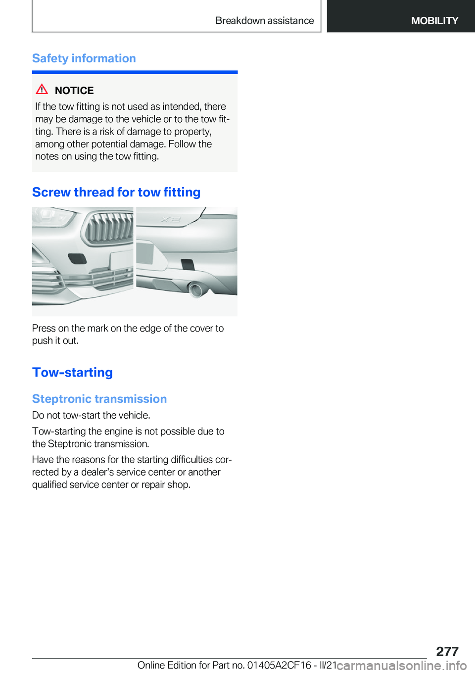 BMW X2 2022  Owners Manual �S�a�f�e�t�y��i�n�f�o�r�m�a�t�i�o�n
�N�O�T�I�C�E
�I�f��t�h�e��t�o�w��f�i�t�t�i�n�g��i�s��n�o�t��u�s�e�d��a�s��i�n�t�e�n�d�e�d�,��t�h�e�r�e
�m�a�y��b�e��d�a�m�a�g�e��t�o��t�h�e��v�e�h�i�