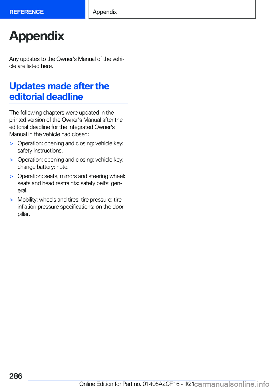 BMW X2 2022  Owners Manual �A�p�p�e�n�d�i�x�A�n�y��u�p�d�a�t�e�s��t�o��t�h�e��O�w�n�e�r�'�s��M�a�n�u�a�l��o�f��t�h�e��v�e�h�i#j
�c�l�e��a�r�e��l�i�s�t�e�d��h�e�r�e�.
�U�p�d�a�t�e�s��m�a�d�e��a�f�t�e�r��t�h�e �