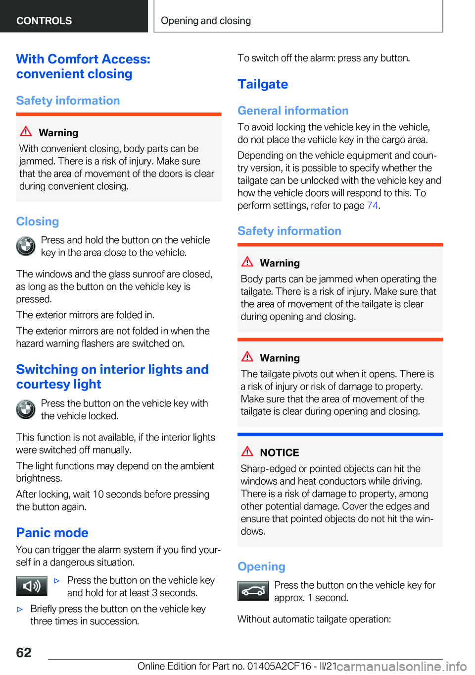 BMW X2 2022 Repair Manual �W�i�t�h��C�o�m�f�o�r�t��A�c�c�e�s�s�:
�c�o�n�v�e�n�i�e�n�t��c�l�o�s�i�n�g
�S�a�f�e�t�y��i�n�f�o�r�m�a�t�i�o�n
�W�a�r�n�i�n�g
�W�i�t�h��c�o�n�v�e�n�i�e�n�t��c�l�o�s�i�n�g�,��b�o�d�y��p�a�r�t�s
