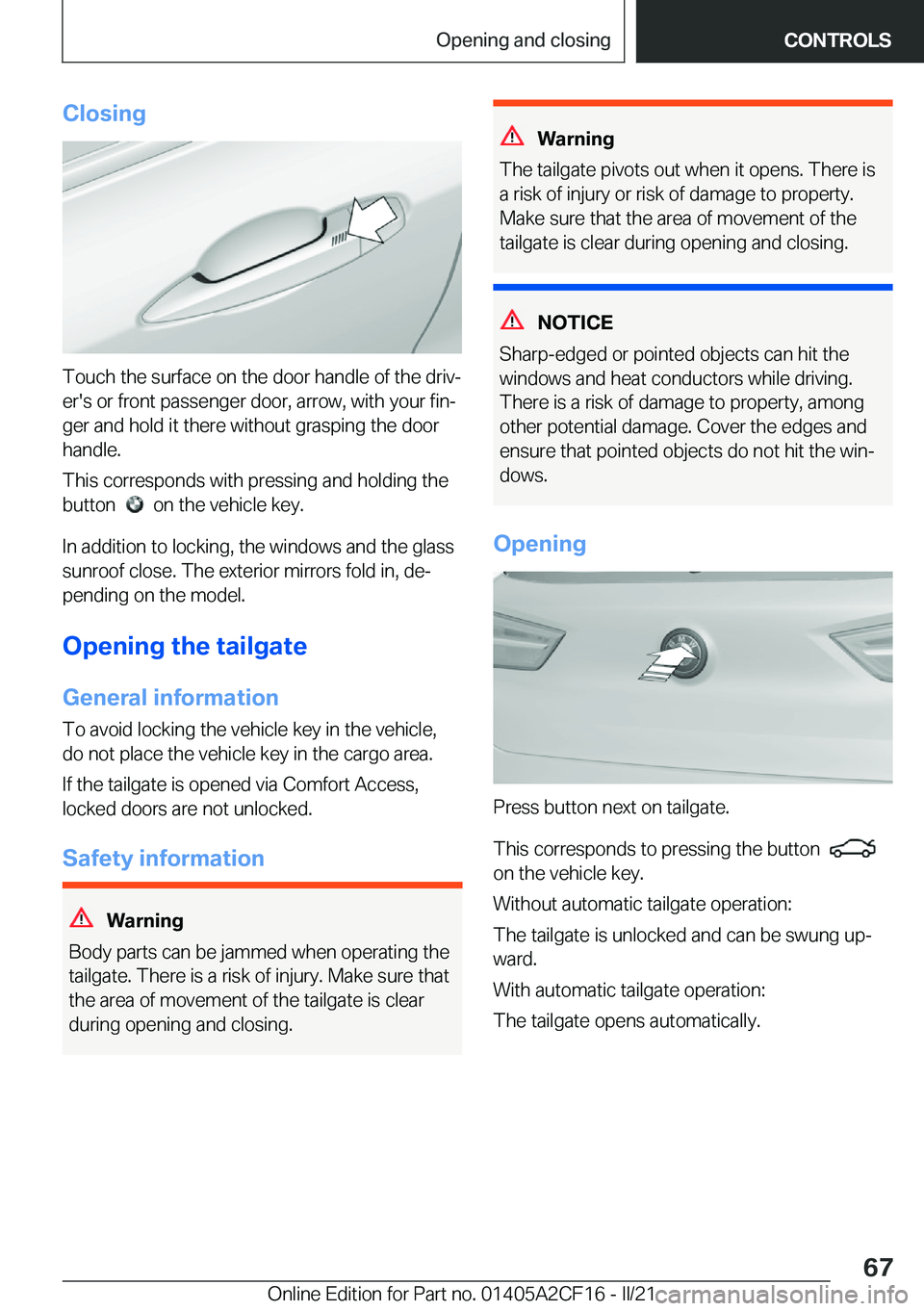 BMW X2 2022 Repair Manual �C�l�o�s�i�n�g
�T�o�u�c�h��t�h�e��s�u�r�f�a�c�e��o�n��t�h�e��d�o�o�r��h�a�n�d�l�e��o�f��t�h�e��d�r�i�v#j
�e�r�'�s��o�r��f�r�o�n�t��p�a�s�s�e�n�g�e�r��d�o�o�r�,��a�r�r�o�w�,��w�i�t�h
