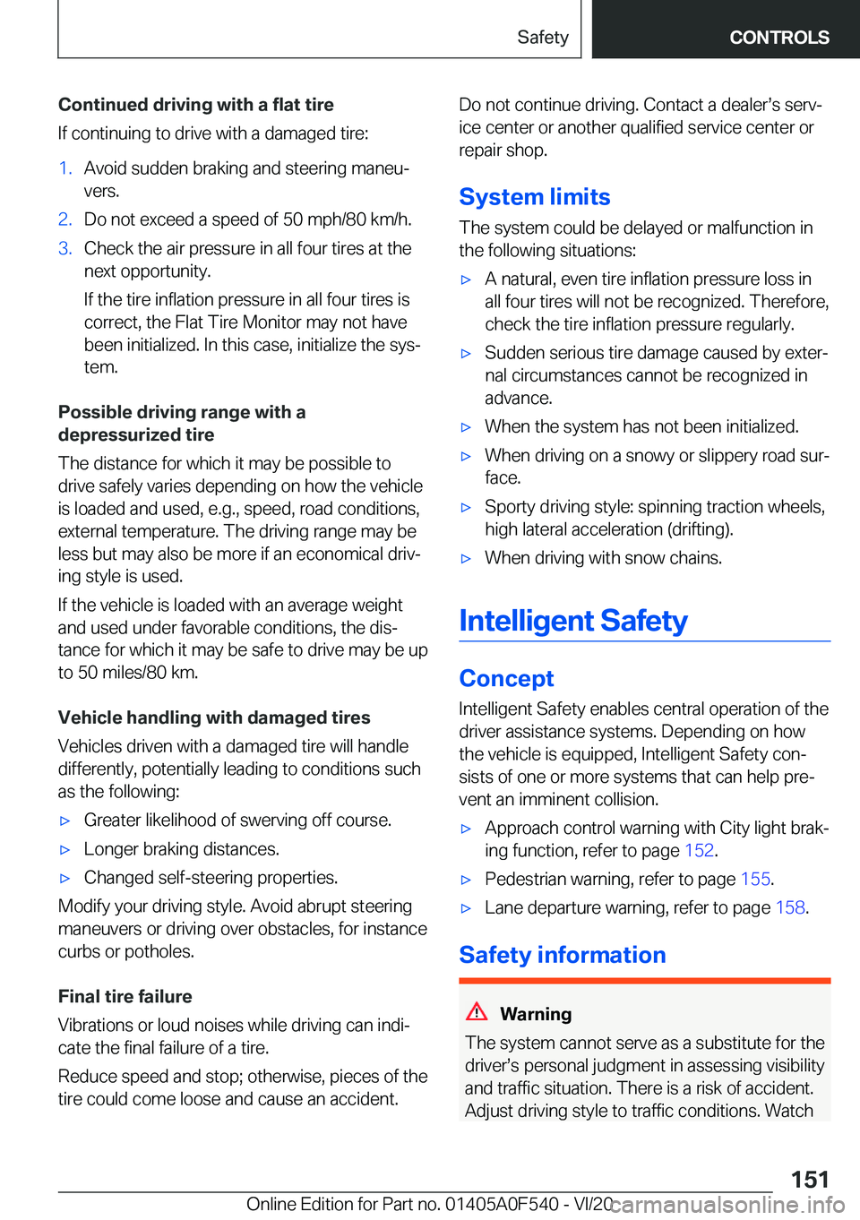 BMW X2 2021  Owners Manual �C�o�n�t�i�n�u�e�d��d�r�i�v�i�n�g��w�i�t�h��a��f�l�a�t��t�i�r�e
�I�f��c�o�n�t�i�n�u�i�n�g��t�o��d�r�i�v�e��w�i�t�h��a��d�a�m�a�g�e�d��t�i�r�e�:�1�.�A�v�o�i�d��s�u�d�d�e�n��b�r�a�k�i�n�g�