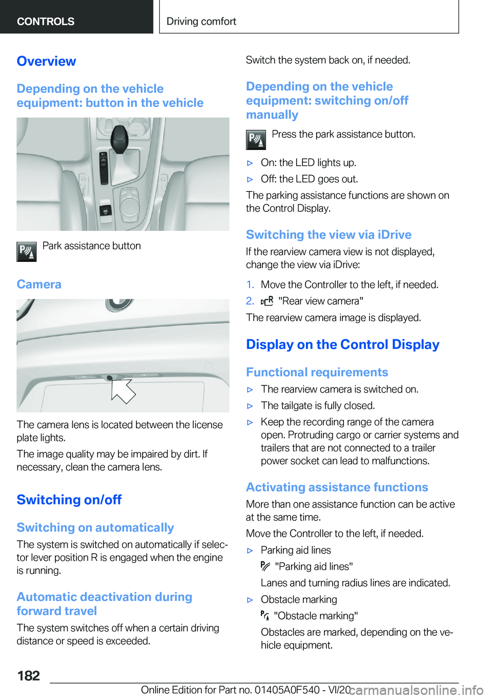 BMW X2 2021  Owners Manual �O�v�e�r�v�i�e�w�D�e�p�e�n�d�i�n�g��o�n��t�h�e��v�e�h�i�c�l�e
�e�q�u�i�p�m�e�n�t�:��b�u�t�t�o�n��i�n��t�h�e��v�e�h�i�c�l�e
�P�a�r�k��a�s�s�i�s�t�a�n�c�e��b�u�t�t�o�n
�C�a�m�e�r�a
�T�h�e��c�a