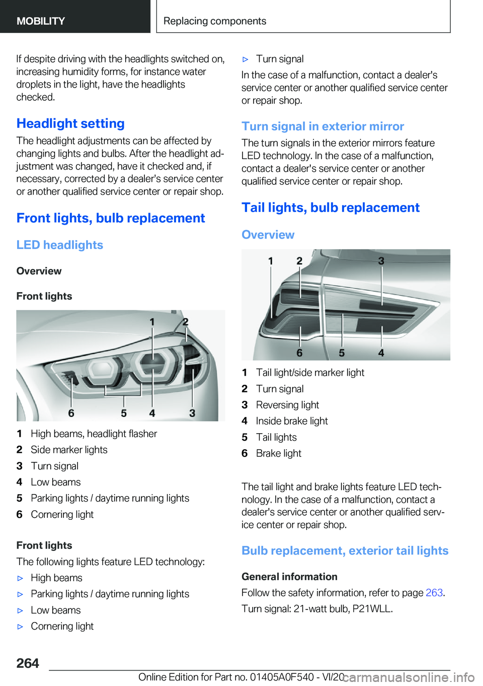 BMW X2 2021  Owners Manual �I�f��d�e�s�p�i�t�e��d�r�i�v�i�n�g��w�i�t�h��t�h�e��h�e�a�d�l�i�g�h�t�s��s�w�i�t�c�h�e�d��o�n�,
�i�n�c�r�e�a�s�i�n�g��h�u�m�i�d�i�t�y��f�o�r�m�s�,��f�o�r��i�n�s�t�a�n�c�e��w�a�t�e�r
�d�r�o