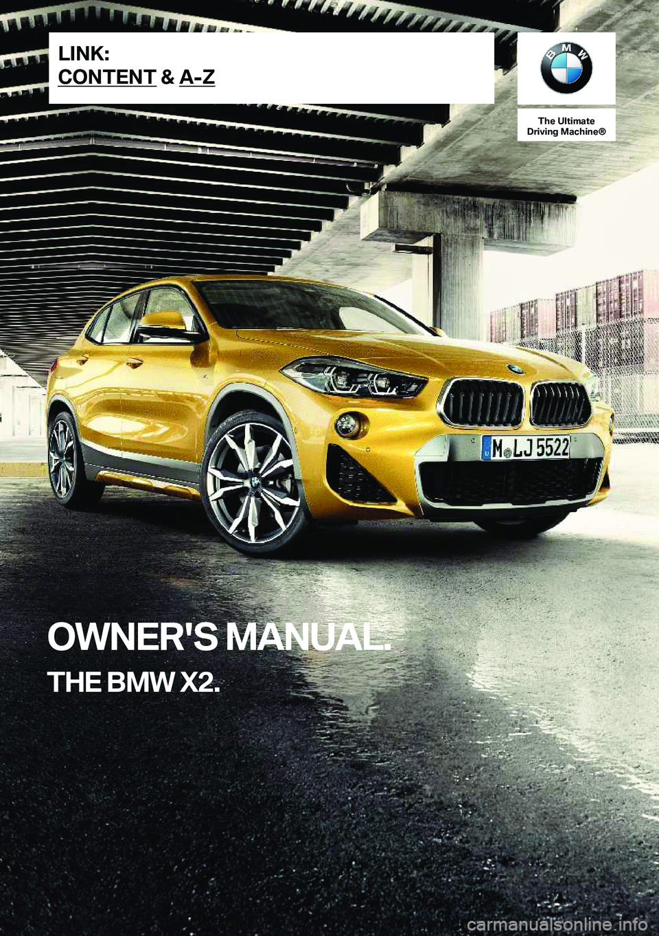 BMW X2 2020  Owners Manual �T�h�e��U�l�t�i�m�a�t�e
�D�r�i�v�i�n�g��M�a�c�h�i�n�e�n
�O�W�N�E�R�'�S��M�A�N�U�A�L�.
�T�H�E��B�M�W��X�2�.�L�I�N�K�:
�C�O�N�T�E�N�T��&��A�-�Z�O�n�l�i�n�e��E�d�i�t�i�o�n��f�o�r��P�a�r�t�