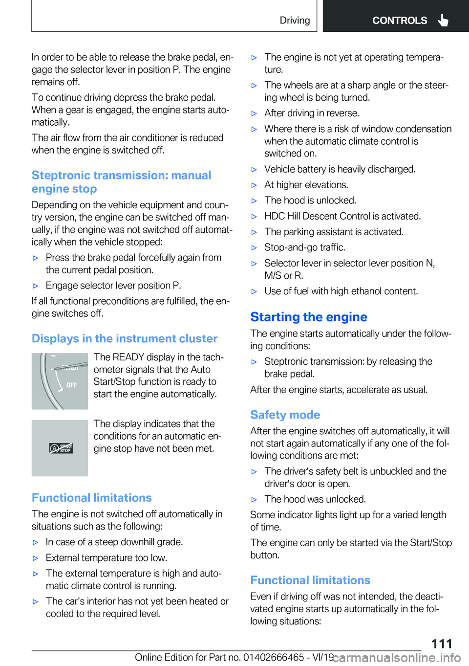 BMW X2 2020  Owners Manual �I�n��o�r�d�e�r��t�o��b�e��a�b�l�e��t�o��r�e�l�e�a�s�e��t�h�e��b�r�a�k�e��p�e�d�a�l�,��e�nj�g�a�g�e��t�h�e��s�e�l�e�c�t�o�r��l�e�v�e�r��i�n��p�o�s�i�t�i�o�n��P�.��T�h�e��e�n�g�i�n�e