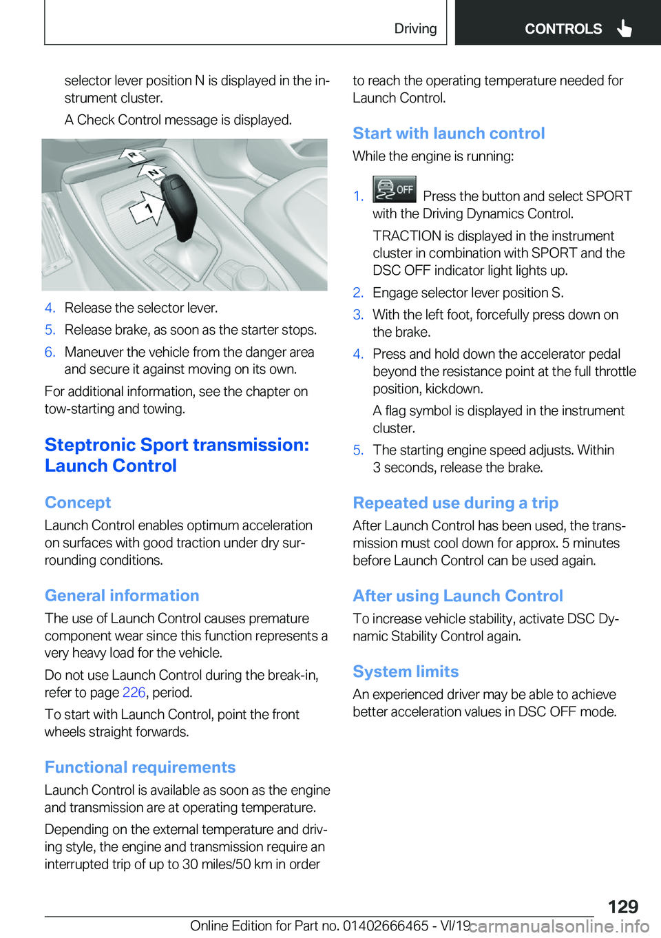 BMW X2 2020  Owners Manual �s�e�l�e�c�t�o�r��l�e�v�e�r��p�o�s�i�t�i�o�n��N��i�s��d�i�s�p�l�a�y�e�d��i�n��t�h�e��i�nj�s�t�r�u�m�e�n�t��c�l�u�s�t�e�r�.
�A��C�h�e�c�k��C�o�n�t�r�o�l��m�e�s�s�a�g�e��i�s��d�i�s�p�l�a�
