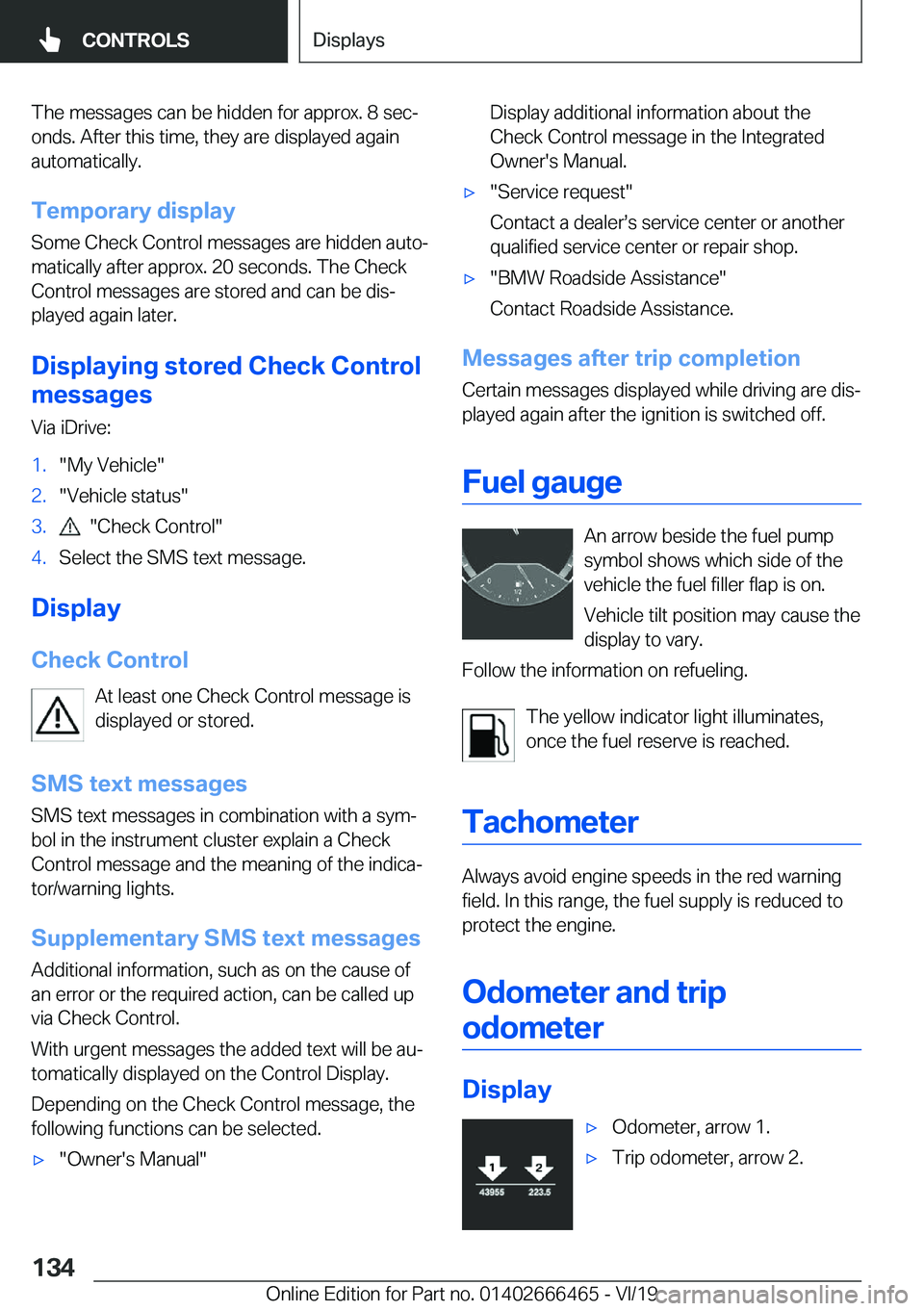 BMW X2 2020  Owners Manual �T�h�e��m�e�s�s�a�g�e�s��c�a�n��b�e��h�i�d�d�e�n��f�o�r��a�p�p�r�o�x�.��8��s�e�cj�o�n�d�s�.��A�f�t�e�r��t�h�i�s��t�i�m�e�,��t�h�e�y��a�r�e��d�i�s�p�l�a�y�e�d��a�g�a�i�n
�a�u�t�o�m�a�t�