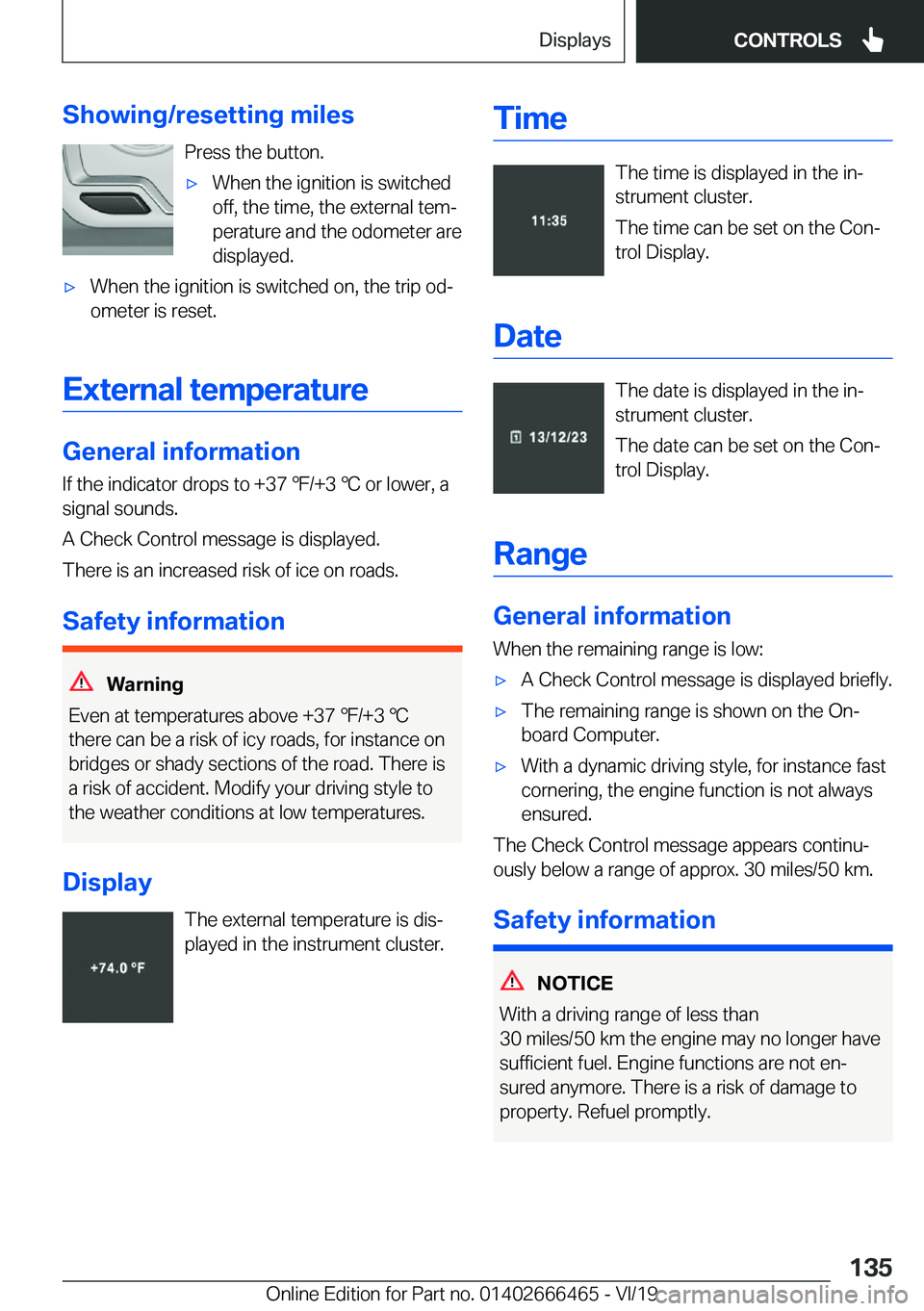 BMW X2 2020  Owners Manual �S�h�o�w�i�n�g�/�r�e�s�e�t�t�i�n�g��m�i�l�e�s�P�r�e�s�s��t�h�e��b�u�t�t�o�n�.'x�W�h�e�n��t�h�e��i�g�n�i�t�i�o�n��i�s��s�w�i�t�c�h�e�d
�o�f�f�,��t�h�e��t�i�m�e�,��t�h�e��e�x�t�e�r�n�a�l�