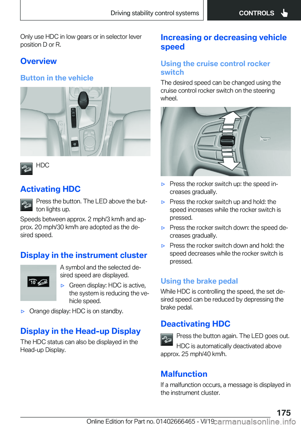BMW X2 2020  Owners Manual �O�n�l�y��u�s�e��H�D�C��i�n��l�o�w��g�e�a�r�s��o�r��i�n��s�e�l�e�c�t�o�r��l�e�v�e�r
�p�o�s�i�t�i�o�n��D��o�r��R�.
�O�v�e�r�v�i�e�w
�B�u�t�t�o�n��i�n��t�h�e��v�e�h�i�c�l�e
�H�D�C
�A�c�t�