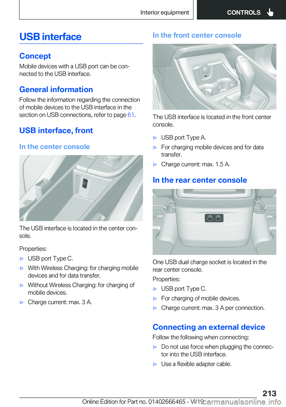 BMW X2 2020  Owners Manual �U�S�B��i�n�t�e�r�f�a�c�e
�C�o�n�c�e�p�t
�M�o�b�i�l�e��d�e�v�i�c�e�s��w�i�t�h��a��U�S�B��p�o�r�t��c�a�n��b�e��c�o�nj
�n�e�c�t�e�d��t�o��t�h�e��U�S�B��i�n�t�e�r�f�a�c�e�.
�G�e�n�e�r�a�l�