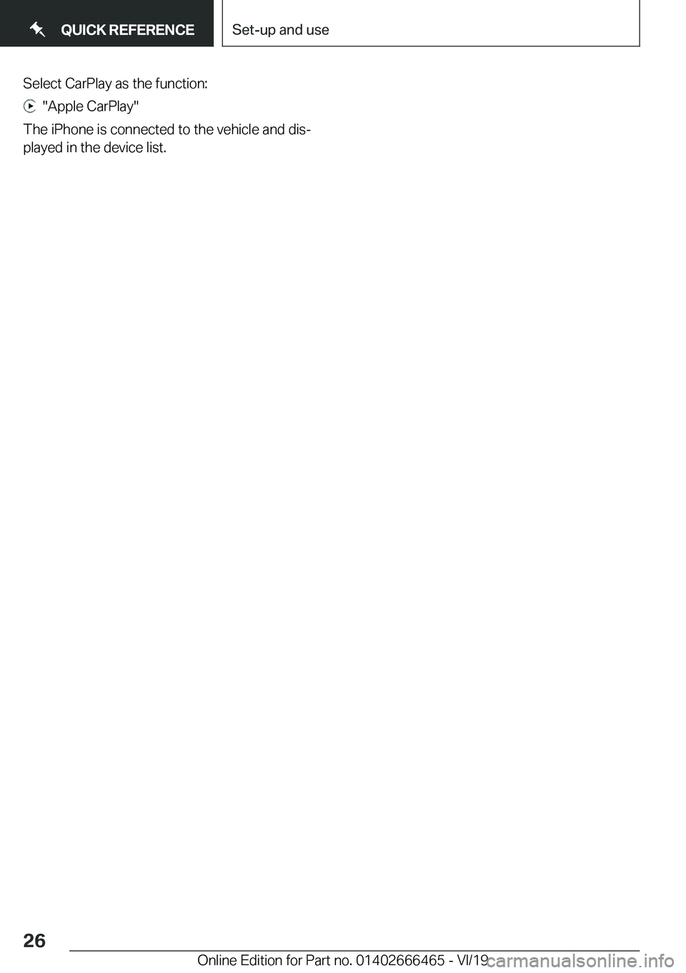 BMW X2 2020 Owners Manual �S�e�l�e�c�t��C�a�r�P�l�a�y��a�s��t�h�e��f�u�n�c�t�i�o�n�:
����A�p�p�l�e��C�a�r�P�l�a�y�
�T�h�e��i�P�h�o�n�e��i�s��c�o�n�n�e�c�t�e�d��t�o��t�h�e��v�e�h�i�c�l�e��a�n�d��d�i�sj �p�l�a�