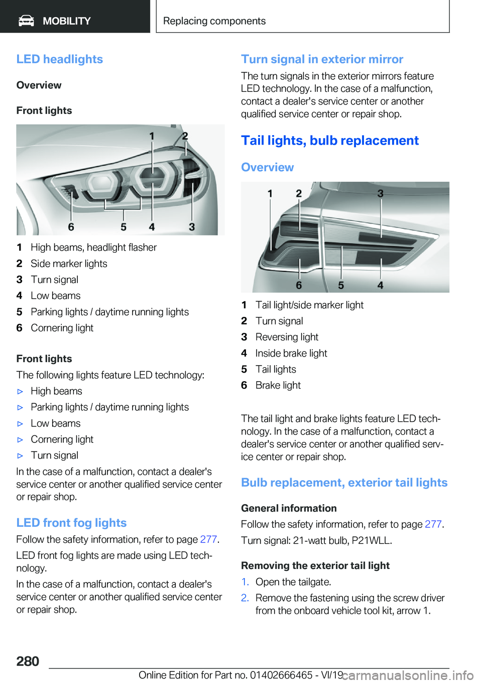 BMW X2 2020  Owners Manual �L�E�D��h�e�a�d�l�i�g�h�t�s
�O�v�e�r�v�i�e�w
�F�r�o�n�t��l�i�g�h�t�s�1�H�i�g�h��b�e�a�m�s�,��h�e�a�d�l�i�g�h�t��f�l�a�s�h�e�r�2�S�i�d�e��m�a�r�k�e�r��l�i�g�h�t�s�3�T�u�r�n��s�i�g�n�a�l�4�L�o�w