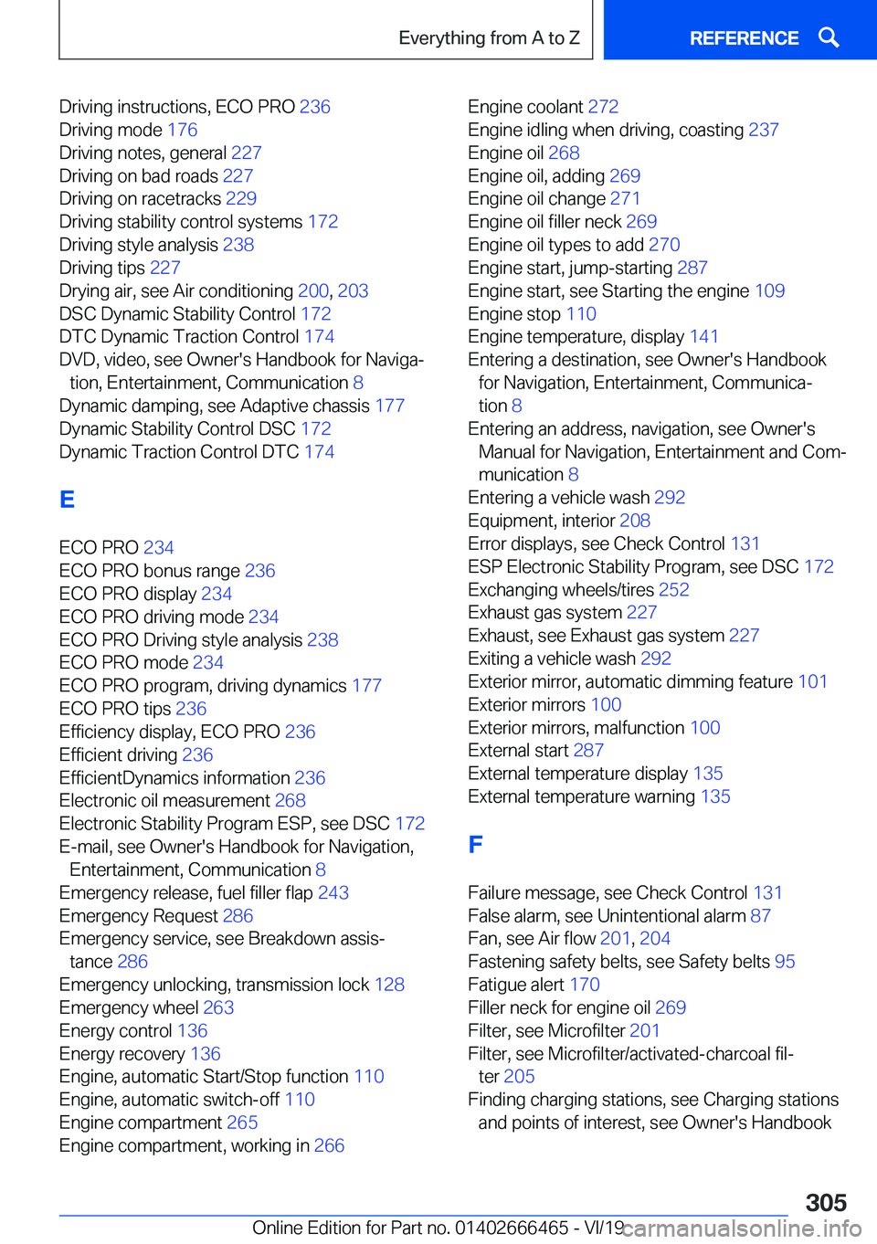 BMW X2 2020  Owners Manual �D�r�i�v�i�n�g��i�n�s�t�r�u�c�t�i�o�n�s�,��E�C�O��P�R�O��2�3�6�
�D�r�i�v�i�n�g��m�o�d�e� �1�7�6�
�D�r�i�v�i�n�g��n�o�t�e�s�,��g�e�n�e�r�a�l� �2�2�7�
�D�r�i�v�i�n�g��o�n��b�a�d��r�o�a�d�